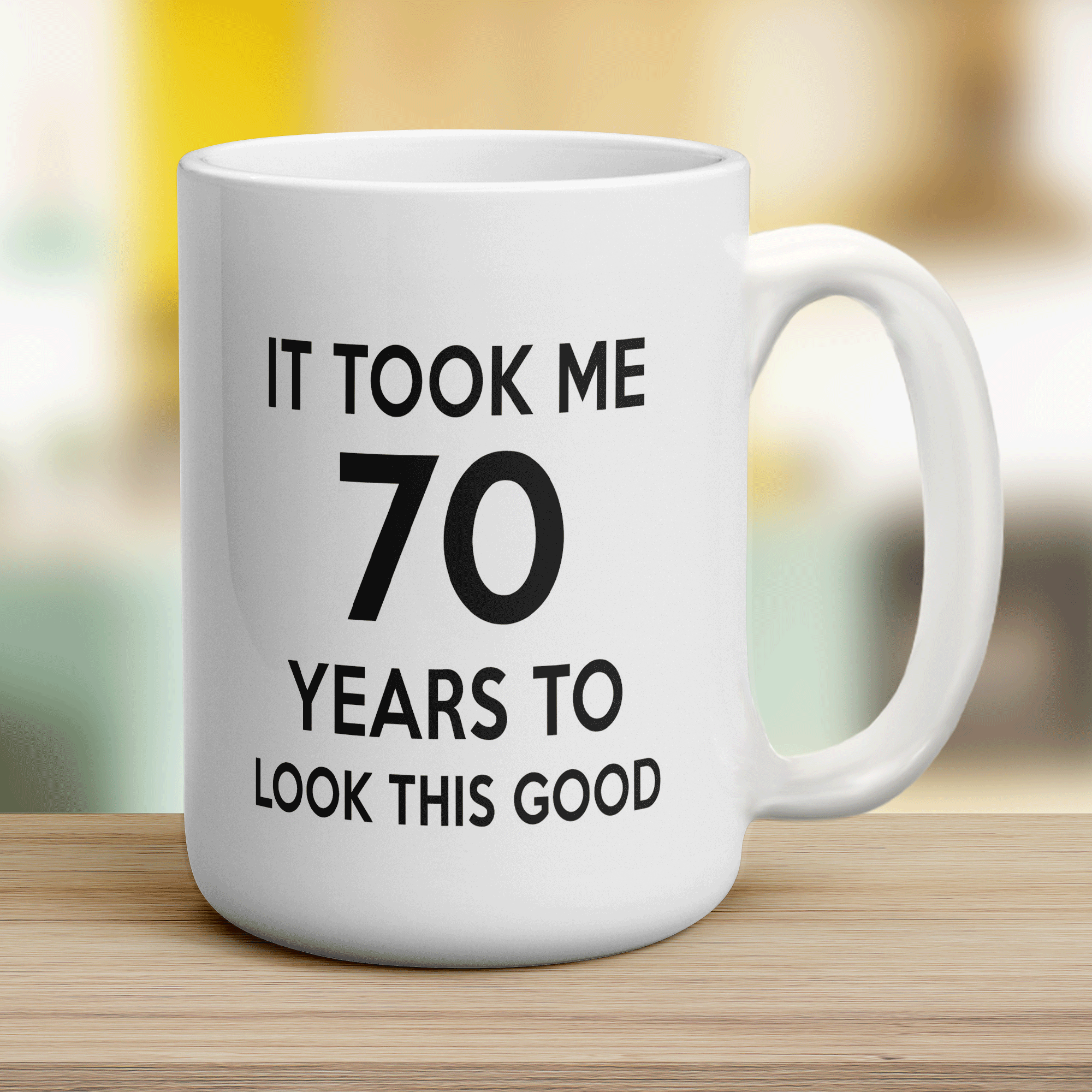 It Took me 70 Years to Look This Good Mug