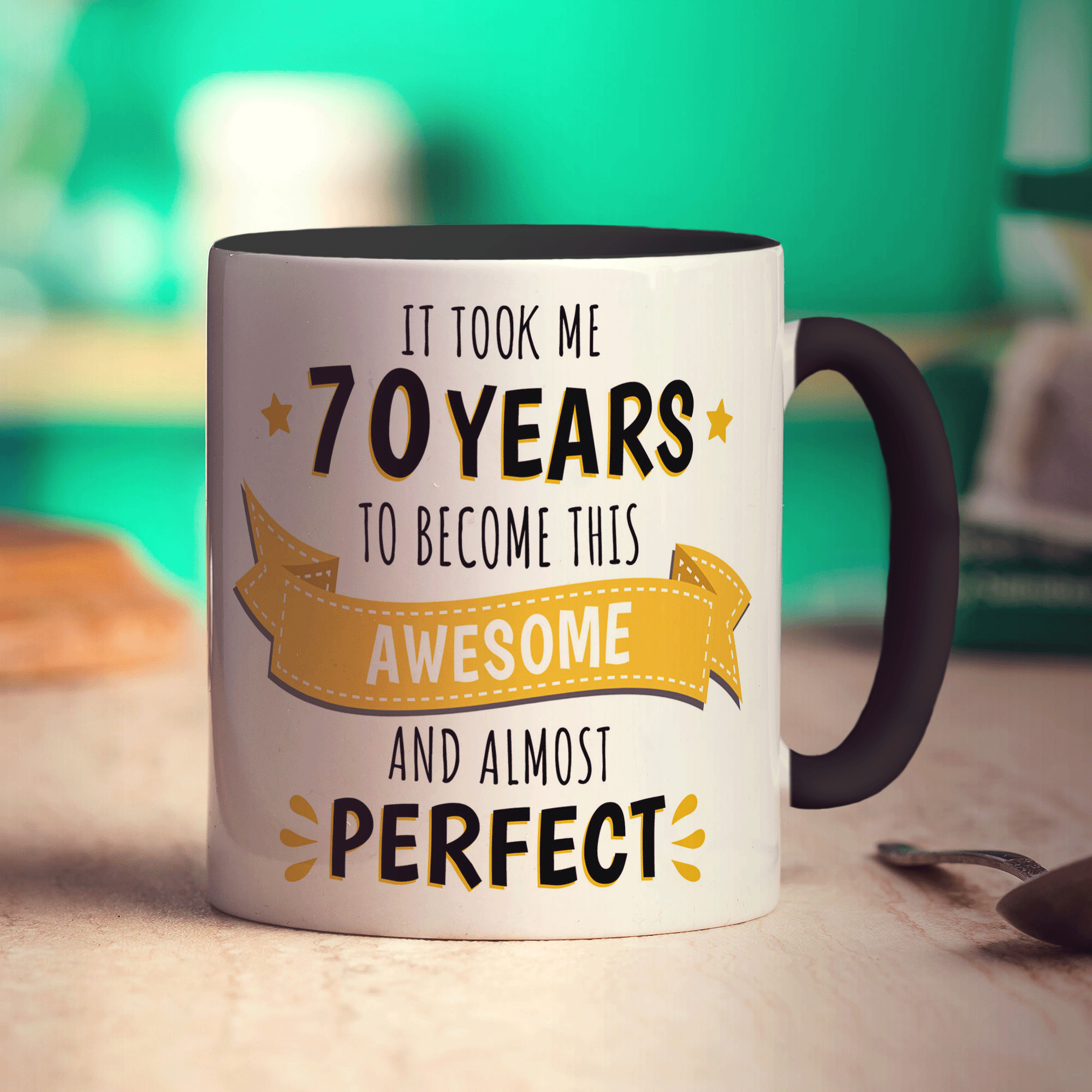 It Took Me 70 Years to Become This Awesome and Almost Perfect Mug
