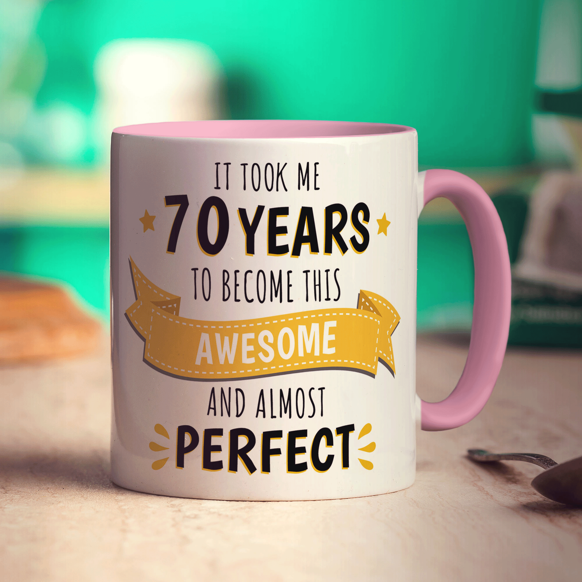 It Took Me 70 Years to Become This Awesome and Almost Perfect Mug