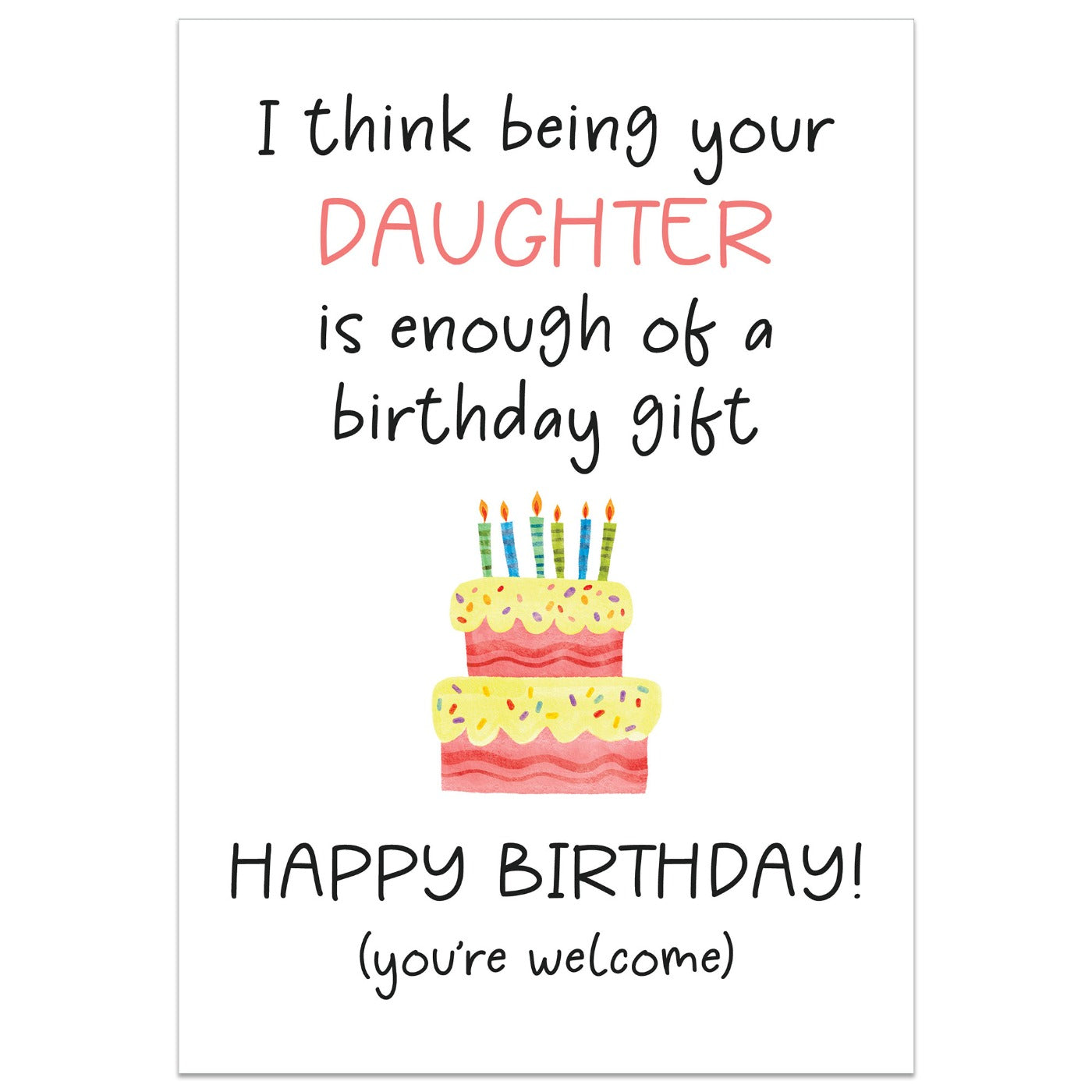 Being Your Daughter is Enough of a Birthday Gift Card