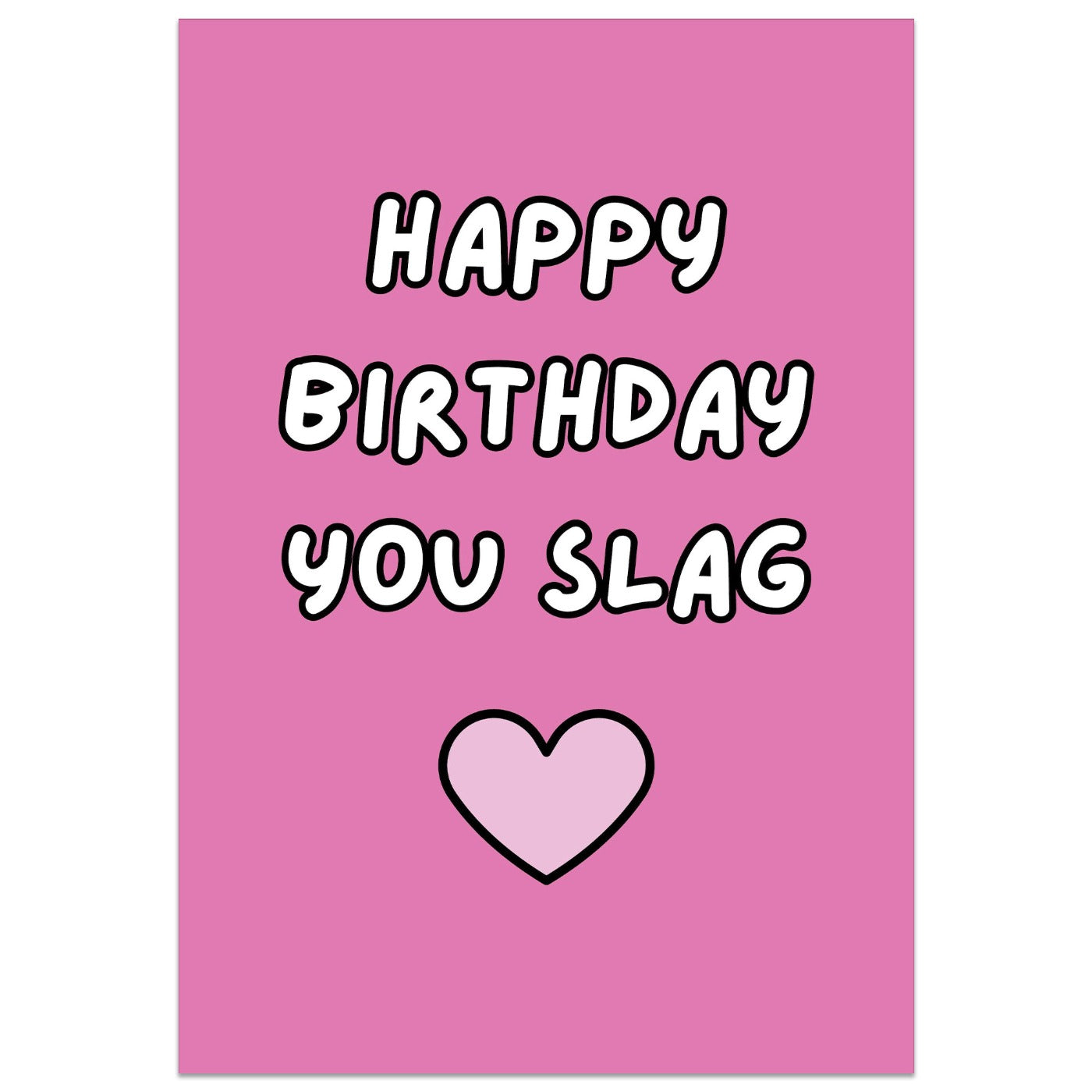 Happy Birthday You Slag Card