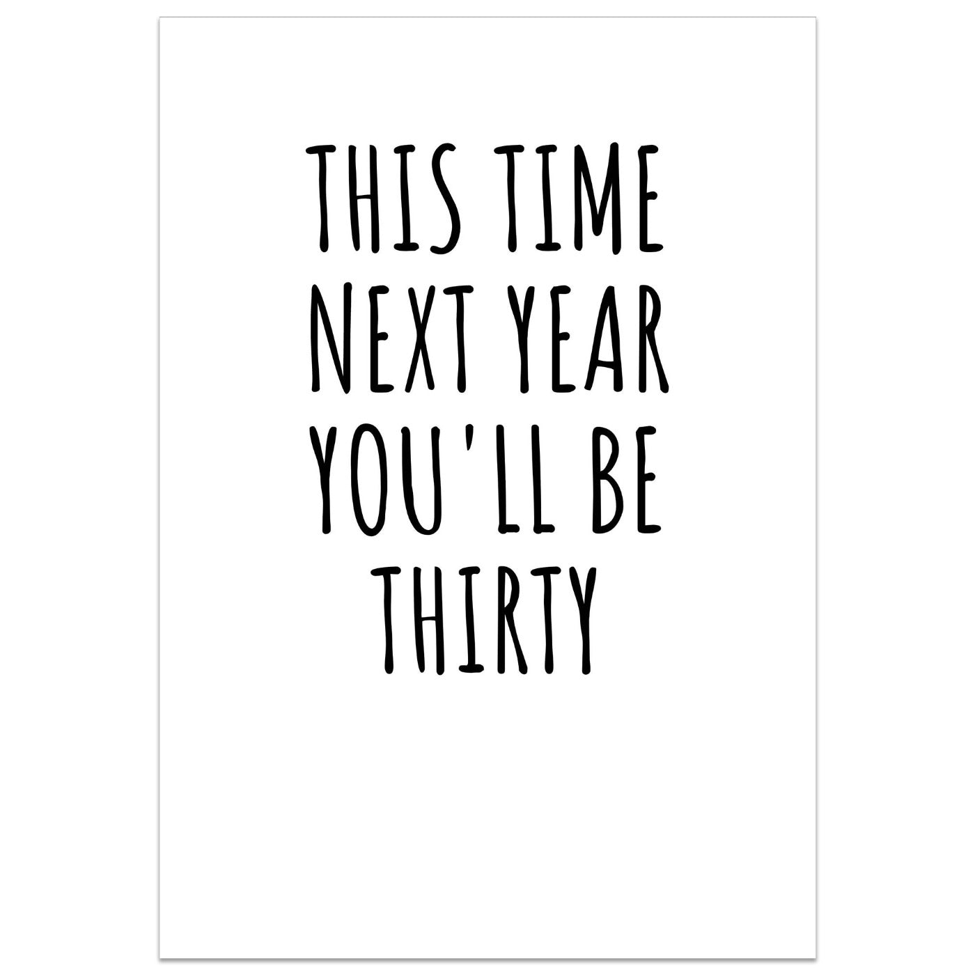 This Time Next Year You'll Be Thirty Card