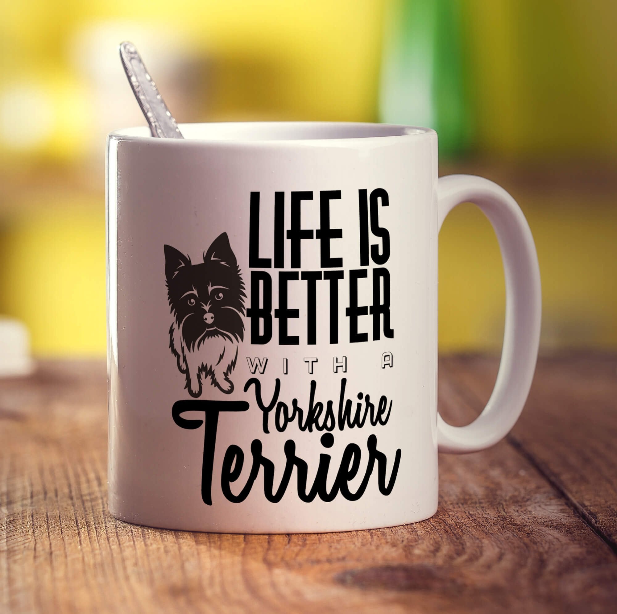 Life Is Better With A Yorkshire Terrier Mug
