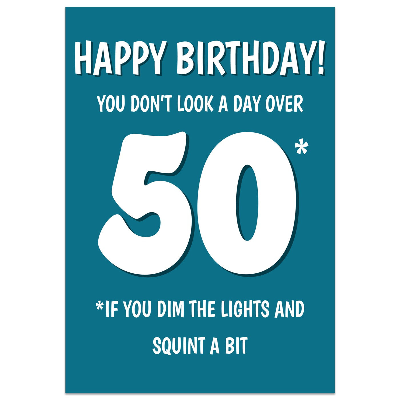 You Don't Look a Day Over 50 Card