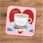 You're My Cup Of Tea - Pink Name Coaster