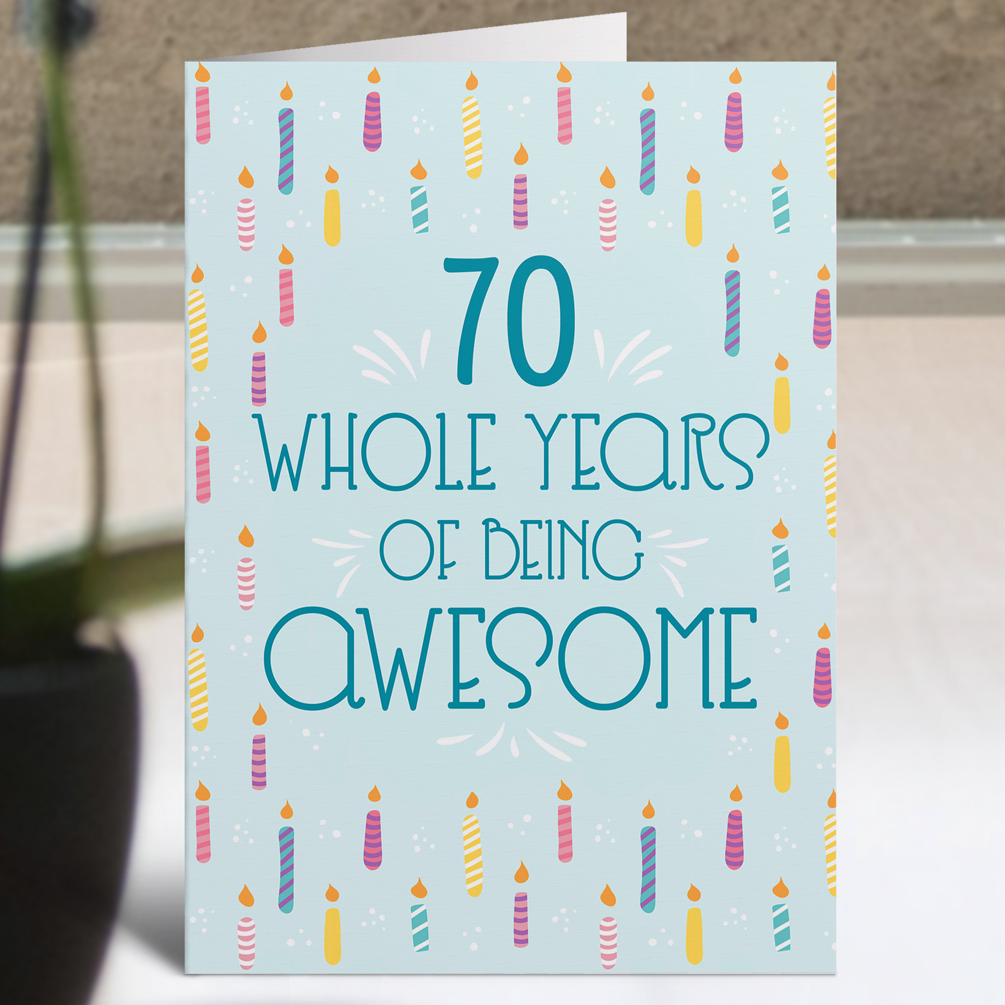 70 Whole Years of Being Awesome - 70th Birthday Card