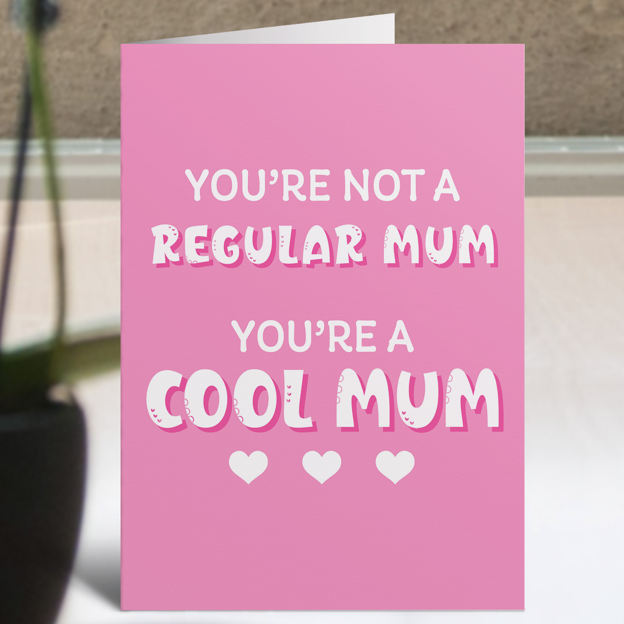 You're Not a Regular Mum You're a Cool Mum Card
