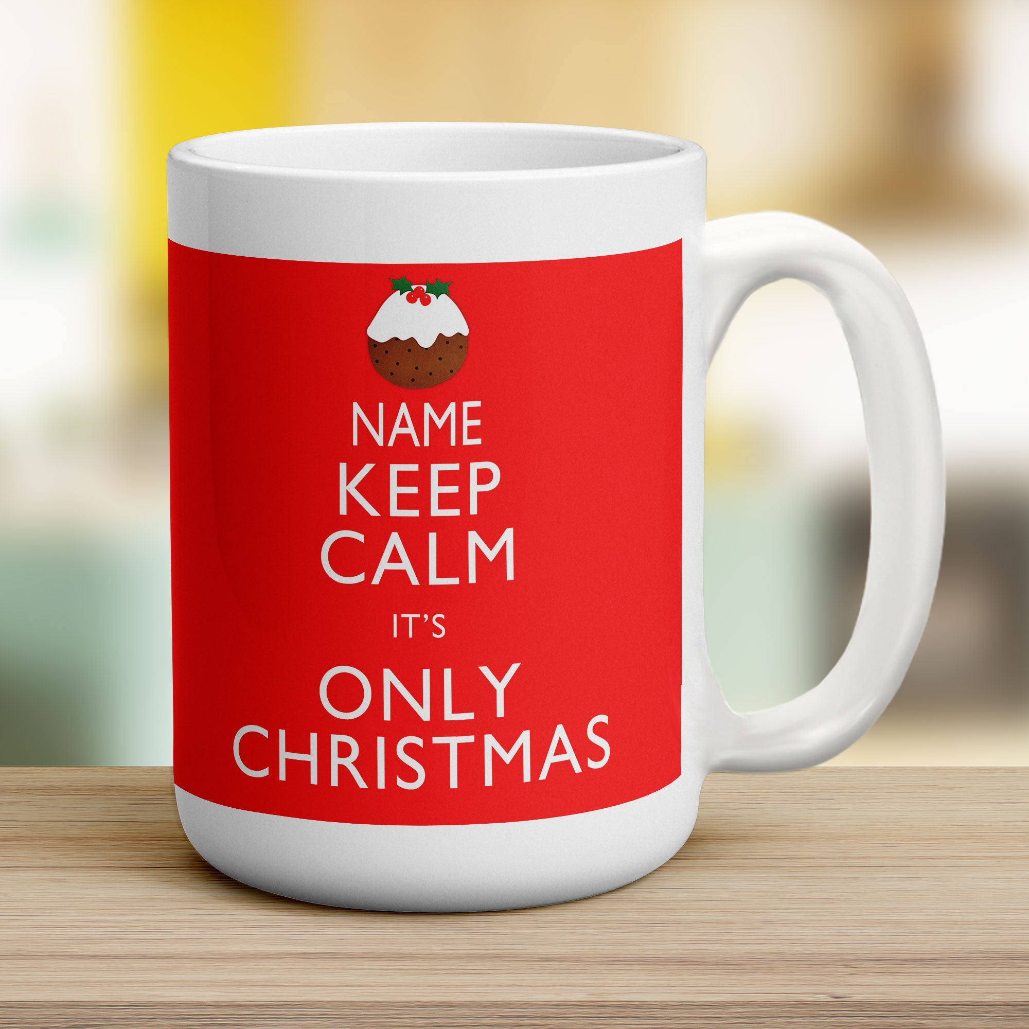 Keep Calm It's Only Christmas Personalised Mug