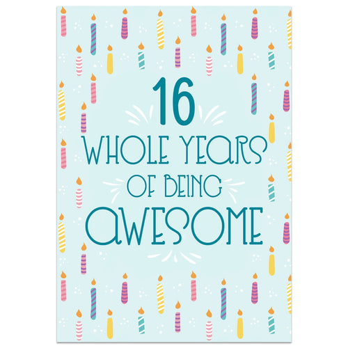 16 Whole Years of Being Awesome - 16th Birthday Card