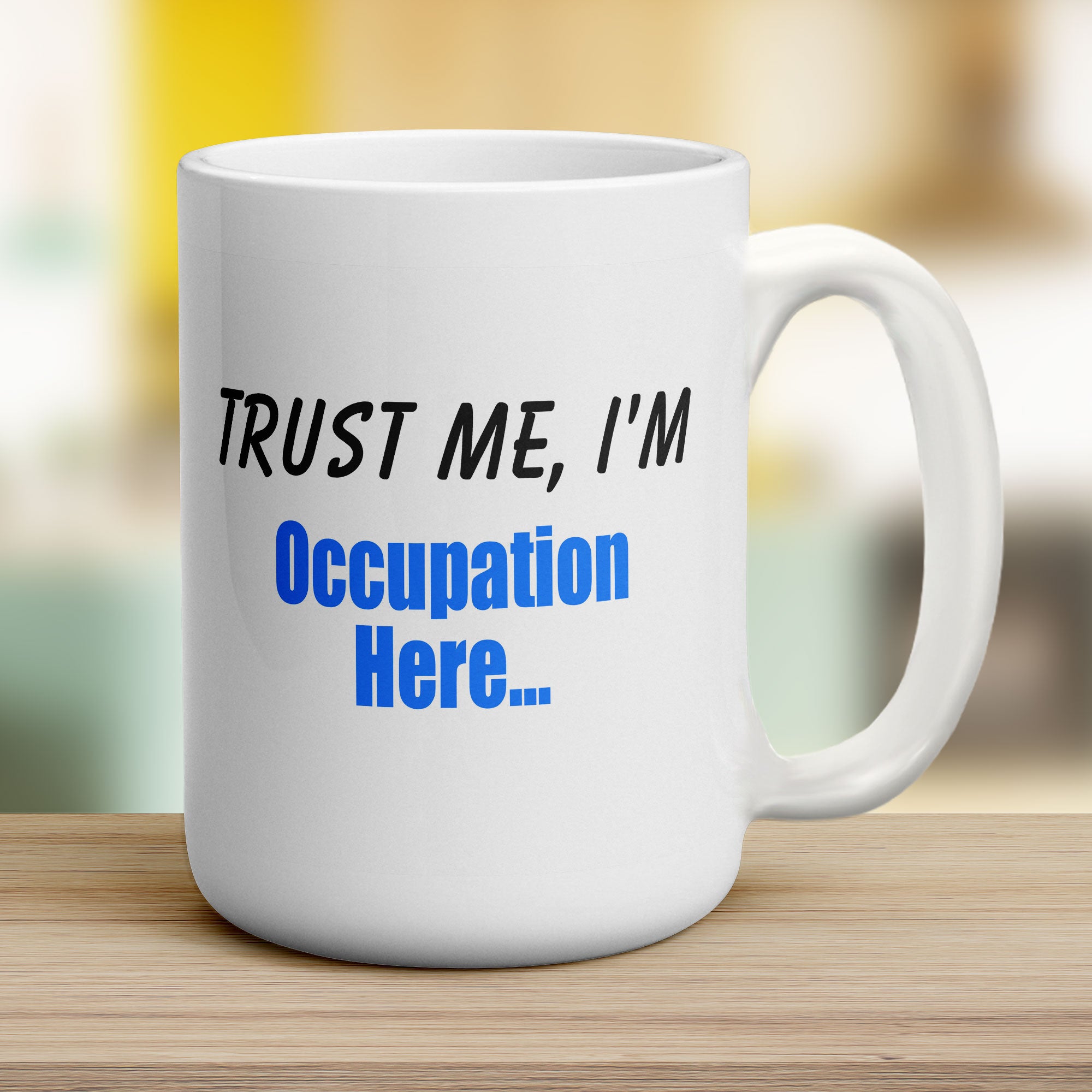 "Trust Me, I'm ..." Personalised Mug
