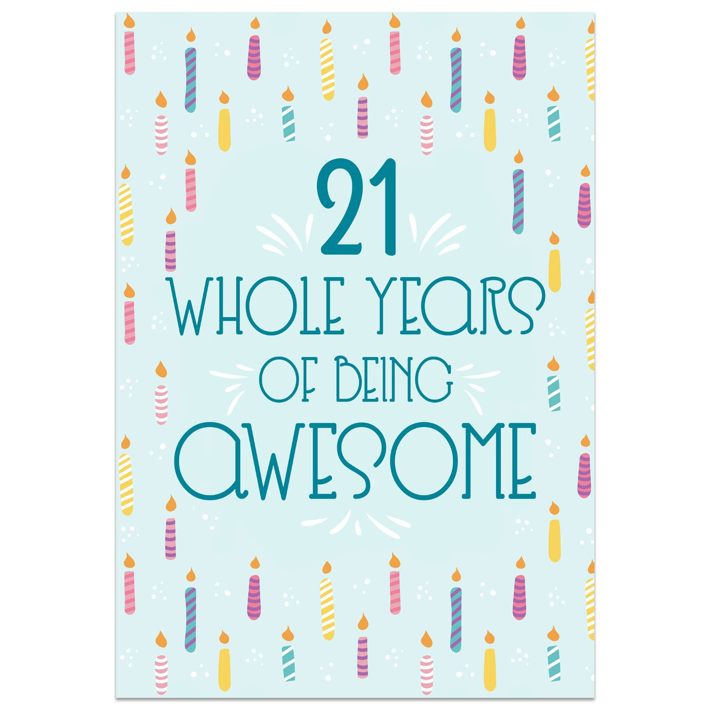 21 Whole Years of Being Awesome - 21st Birthday Card