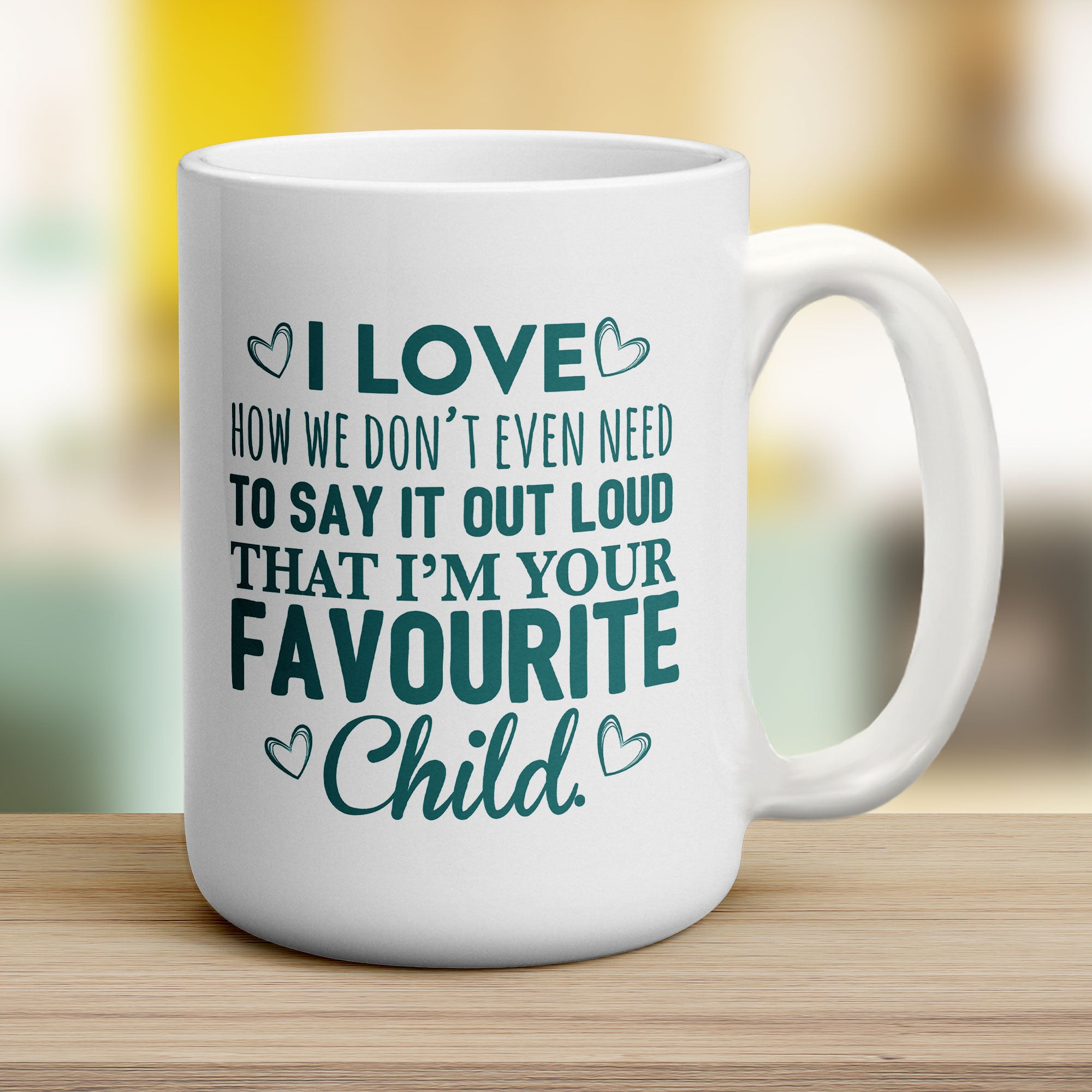 I'm your Favourite Child Mug