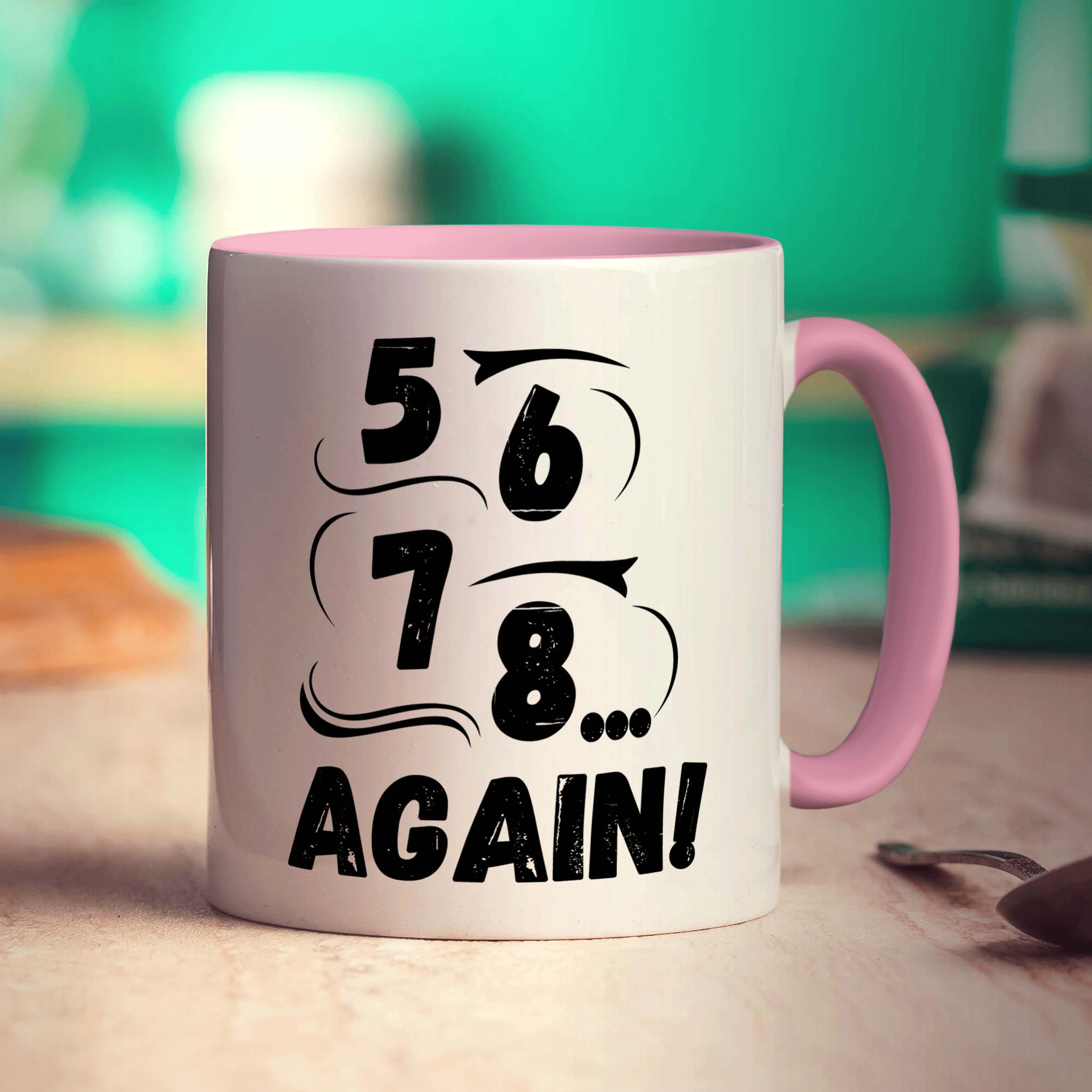 5, 6, 7, 8... Again Mug