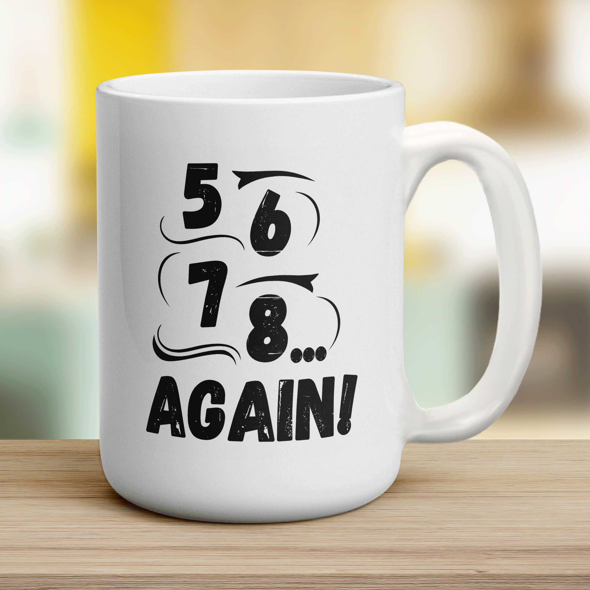 5, 6, 7, 8... Again Mug