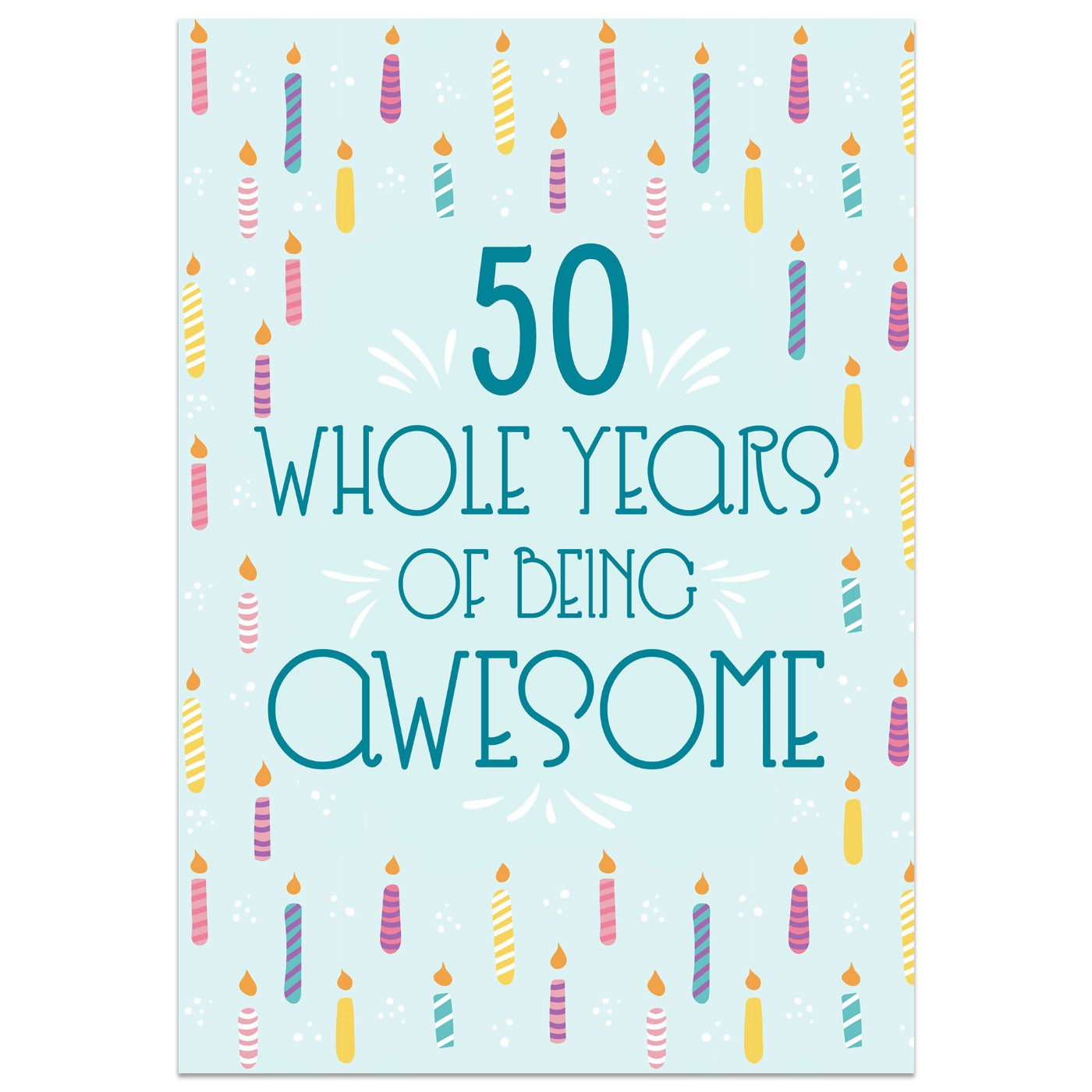 50 Whole Years of Being Awesome - 50th Birthday Card