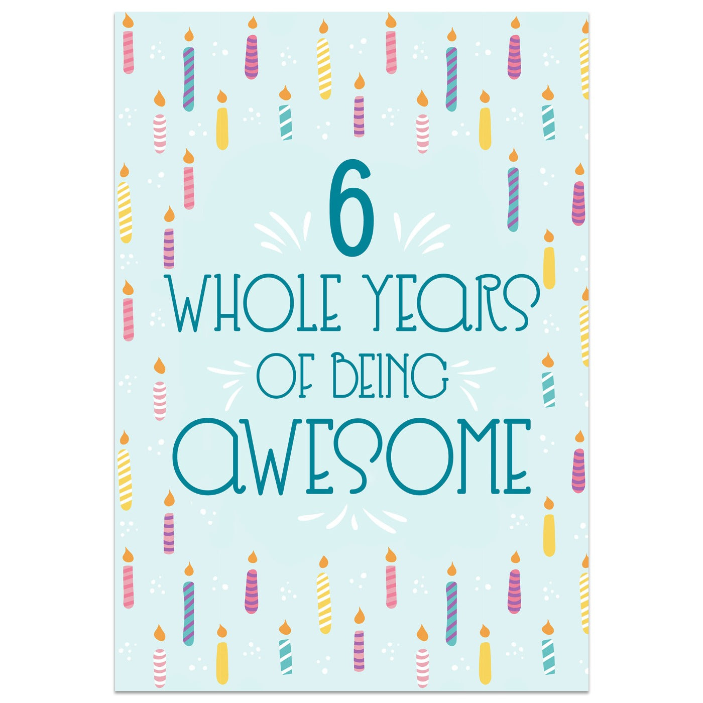 6 Whole Years of Being Awesome - 6th Birthday Card