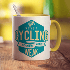 7 Days Without Cycling Makes One Weak Mug - Standard 330ml (11oz) / Yellow