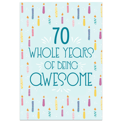 70 Whole Years of Being Awesome - 70th Birthday Card