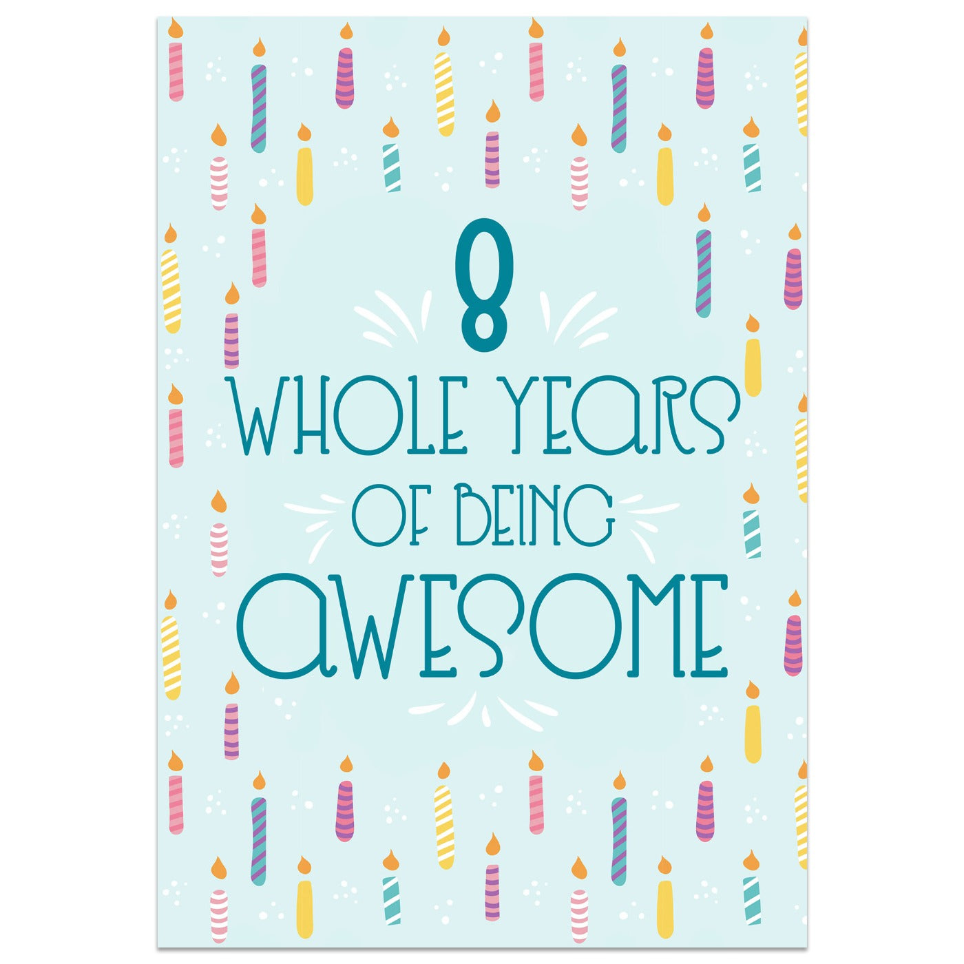 8 Whole Years of Being Awesome - 8th Birthday Card
