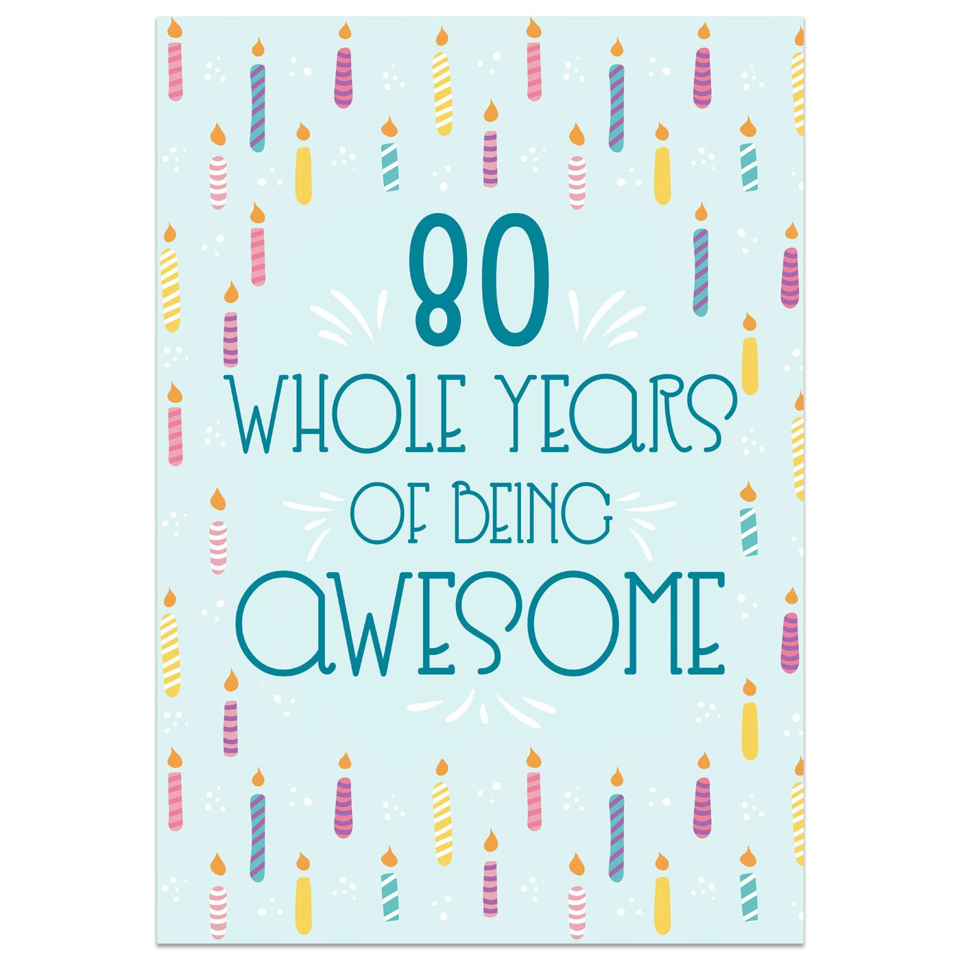 80 Whole Years of Being Awesome - 80th Birthday Card