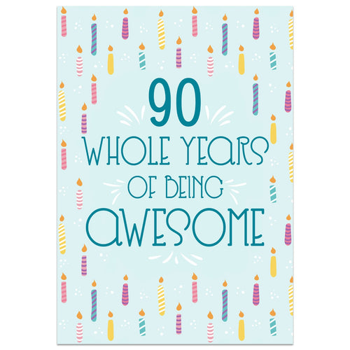 90 Whole Years of Being Awesome - 90th Birthday Card