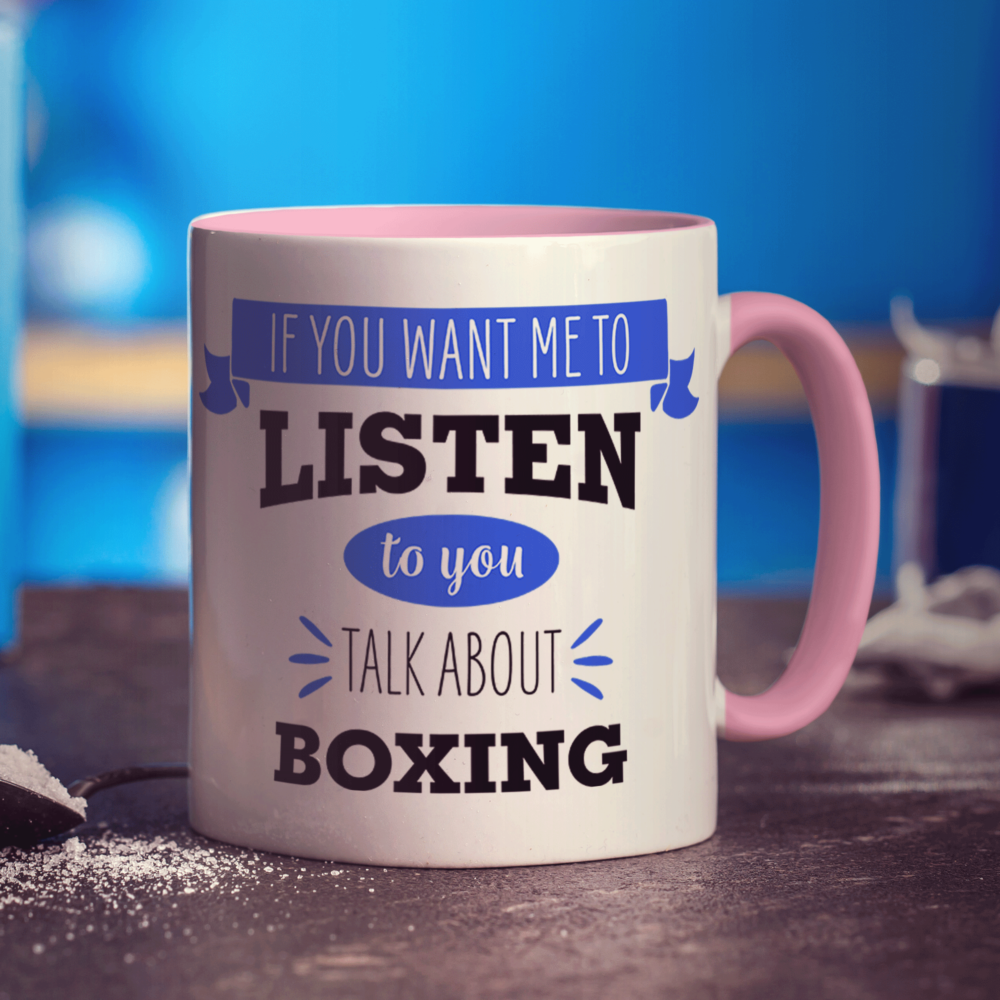 If You Want Me To Listen To You Talk About Boxing Mug