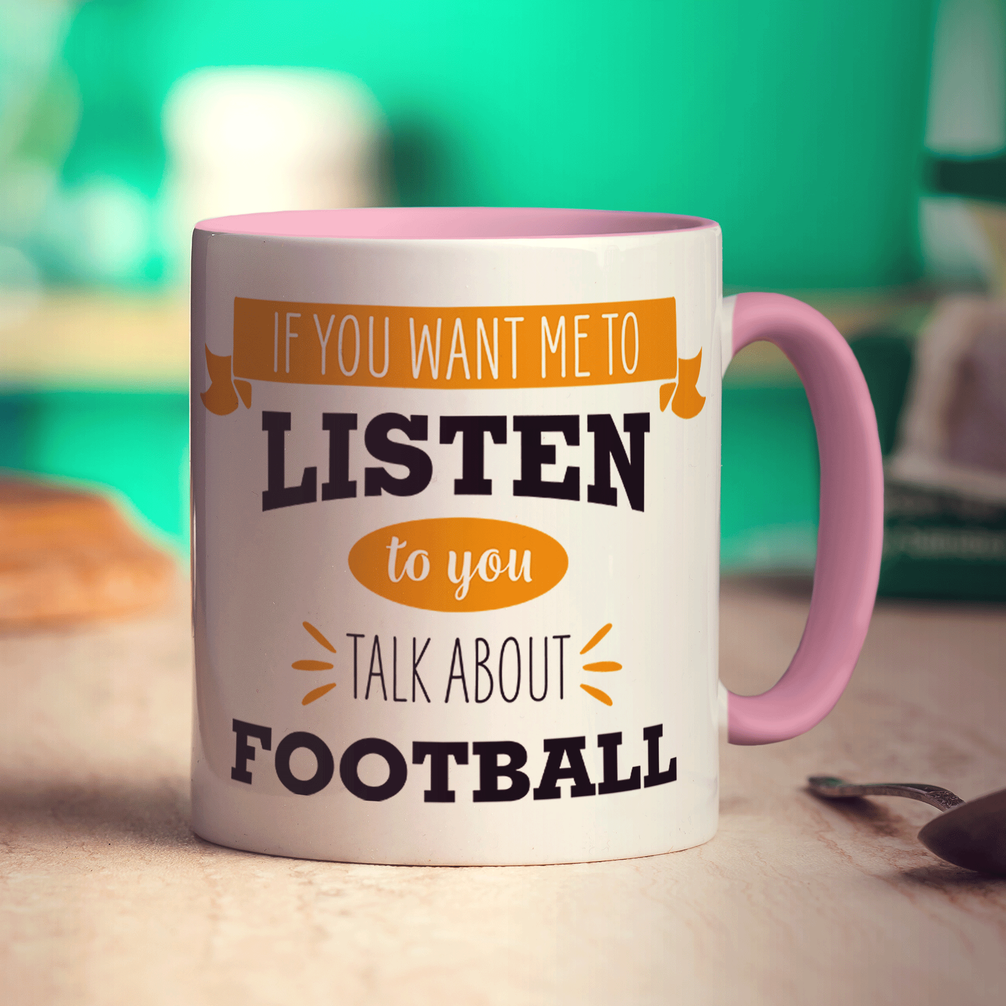 If You Want Me To Listen To You Talk About Football Mug