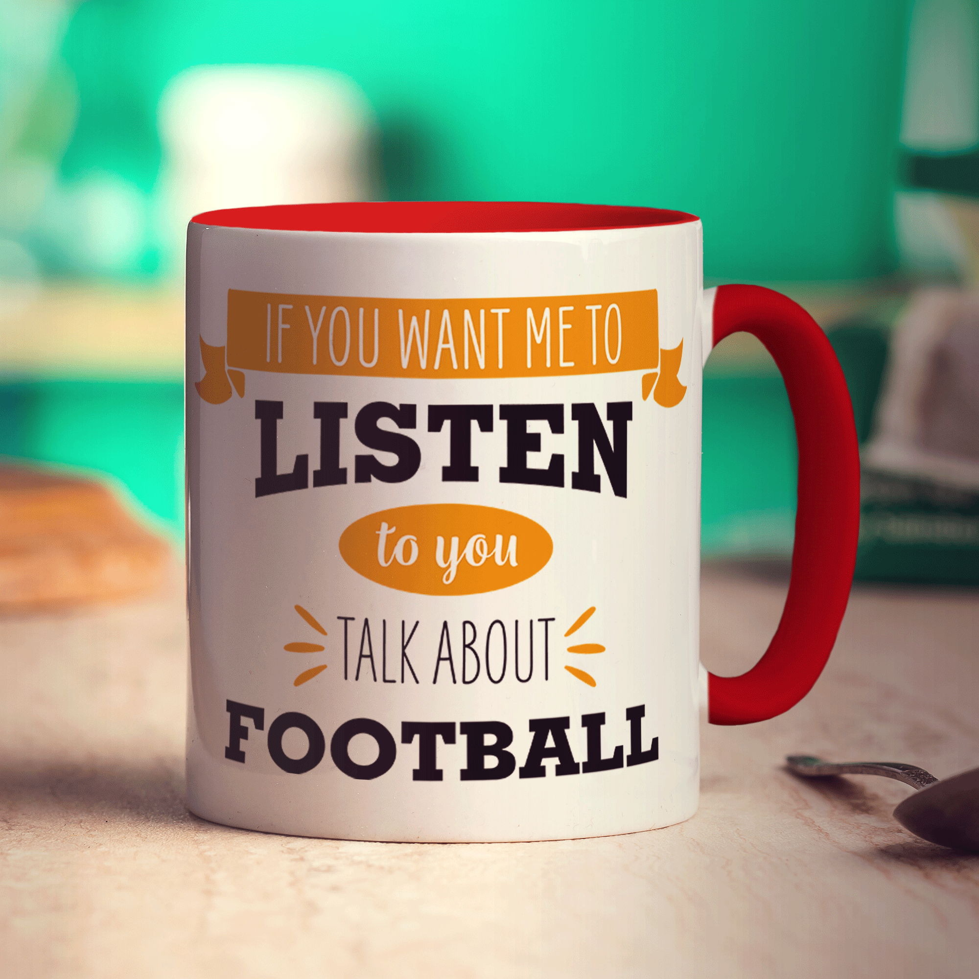 If You Want Me To Listen To You Talk About Football Mug
