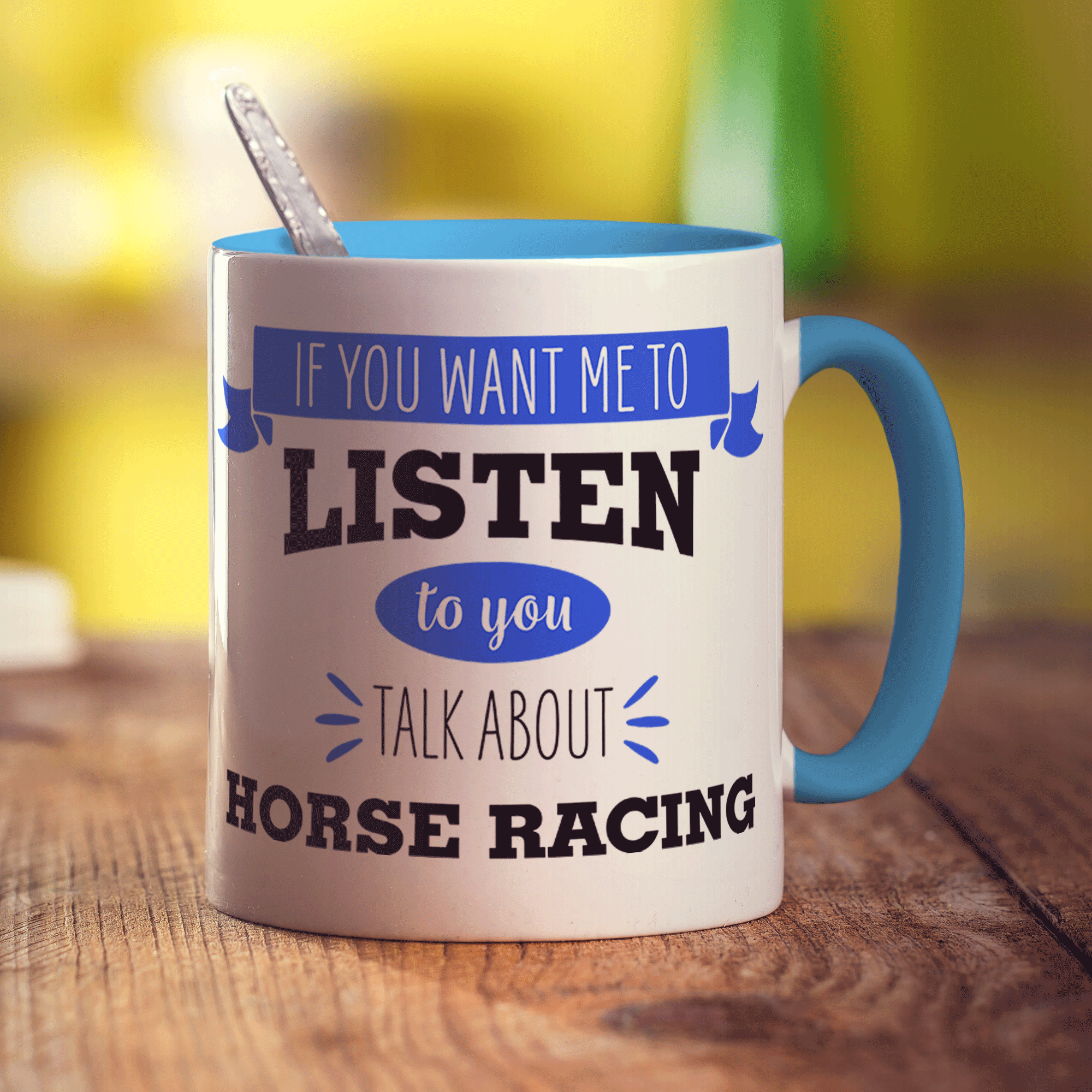 If You Want Me To Listen To You Talk About Horse Racing Mug