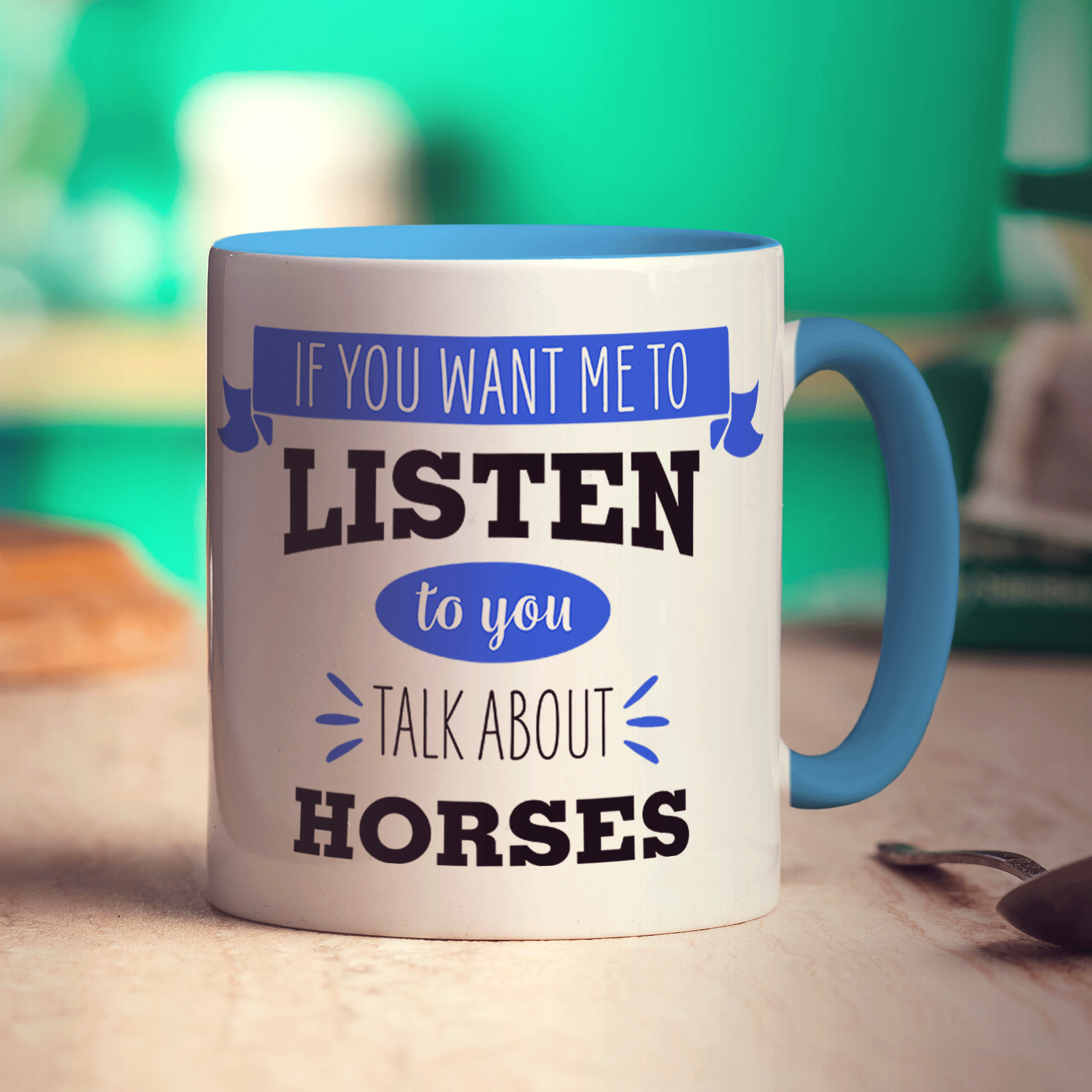 If You Want Me To Listen To You Talk About Horses Mug