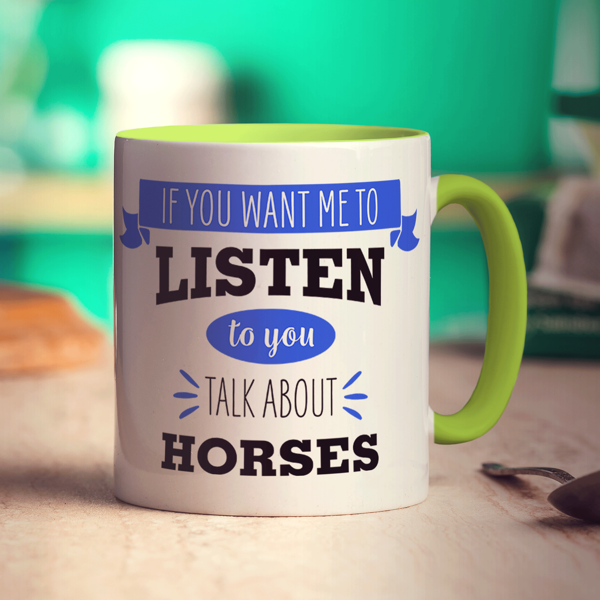 If You Want Me To Listen To You Talk About Horses Mug