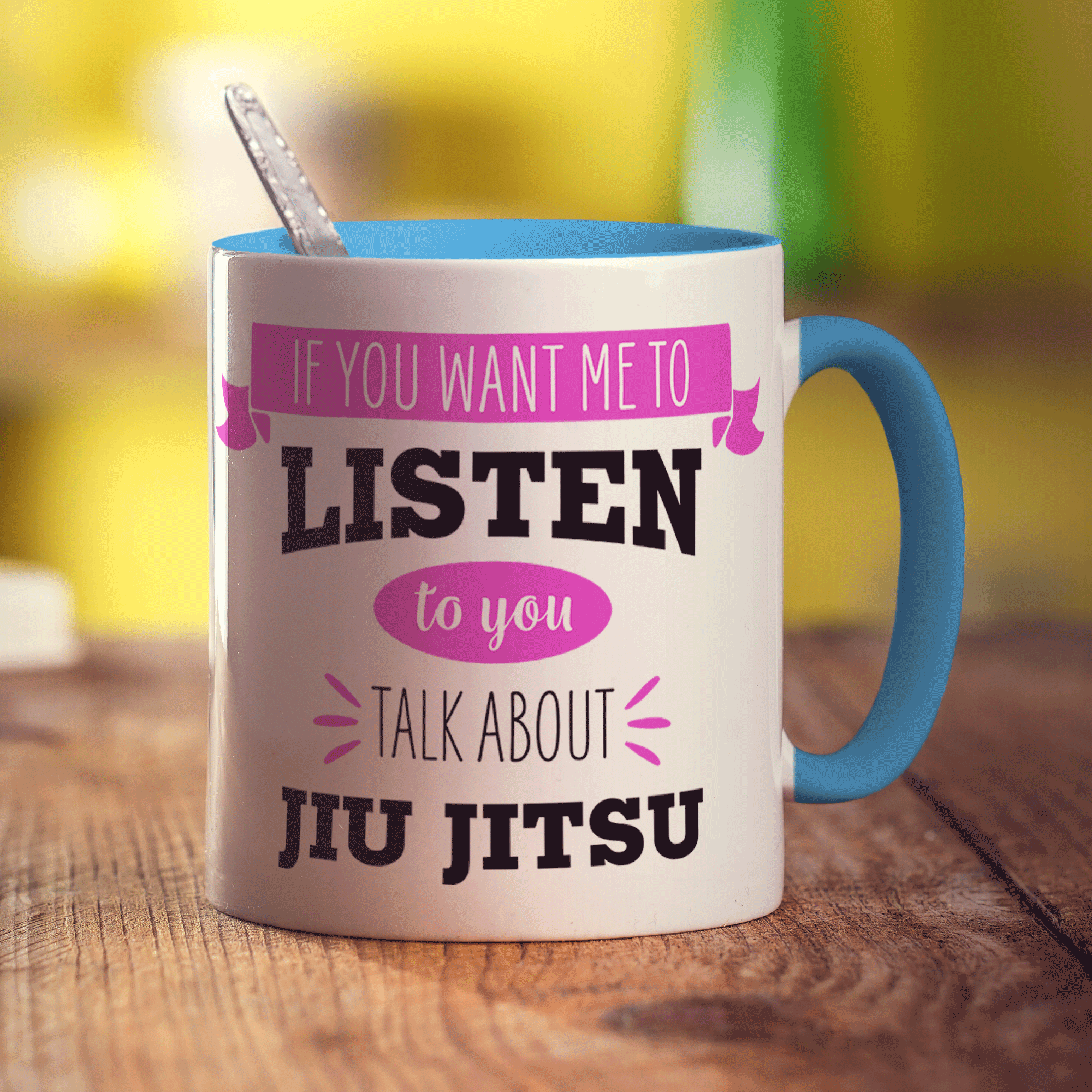 If You Want Me To Listen To You Talk About Jiu Jitsu Mug