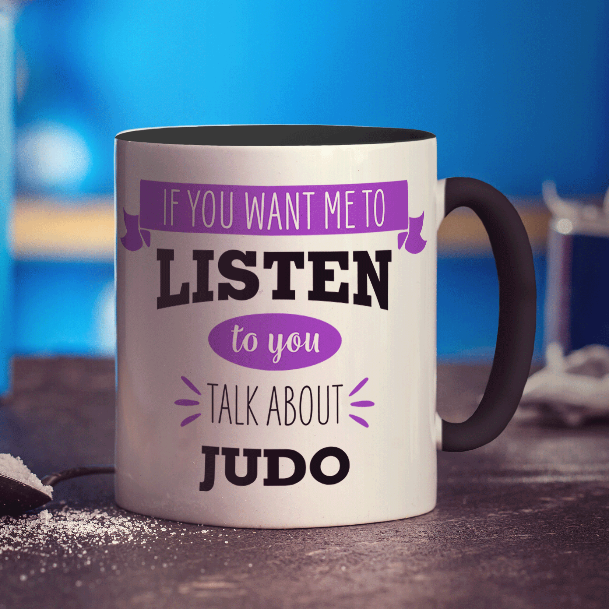If You Want Me To Listen To You Talk About Judo Mug