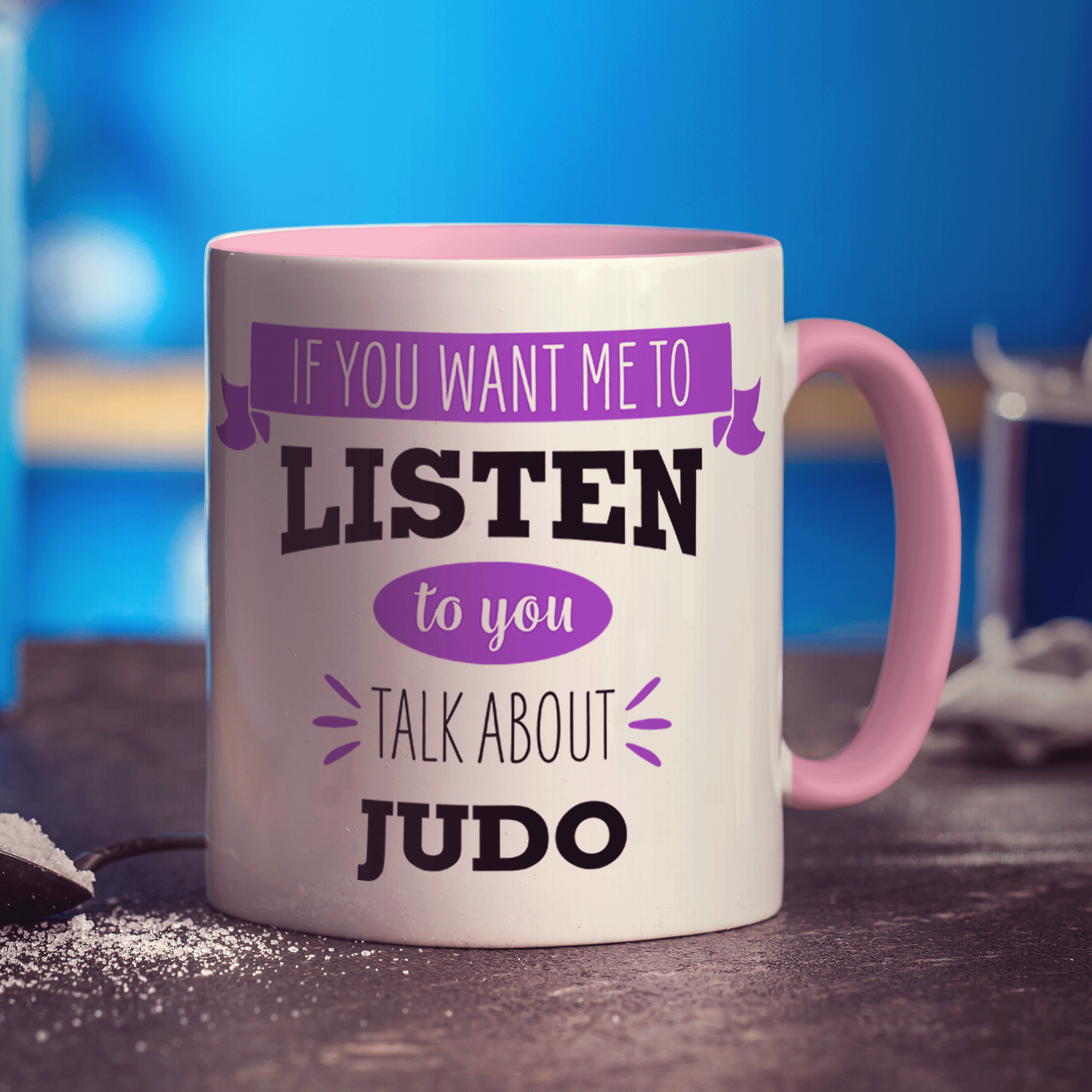 If You Want Me To Listen To You Talk About Judo Mug