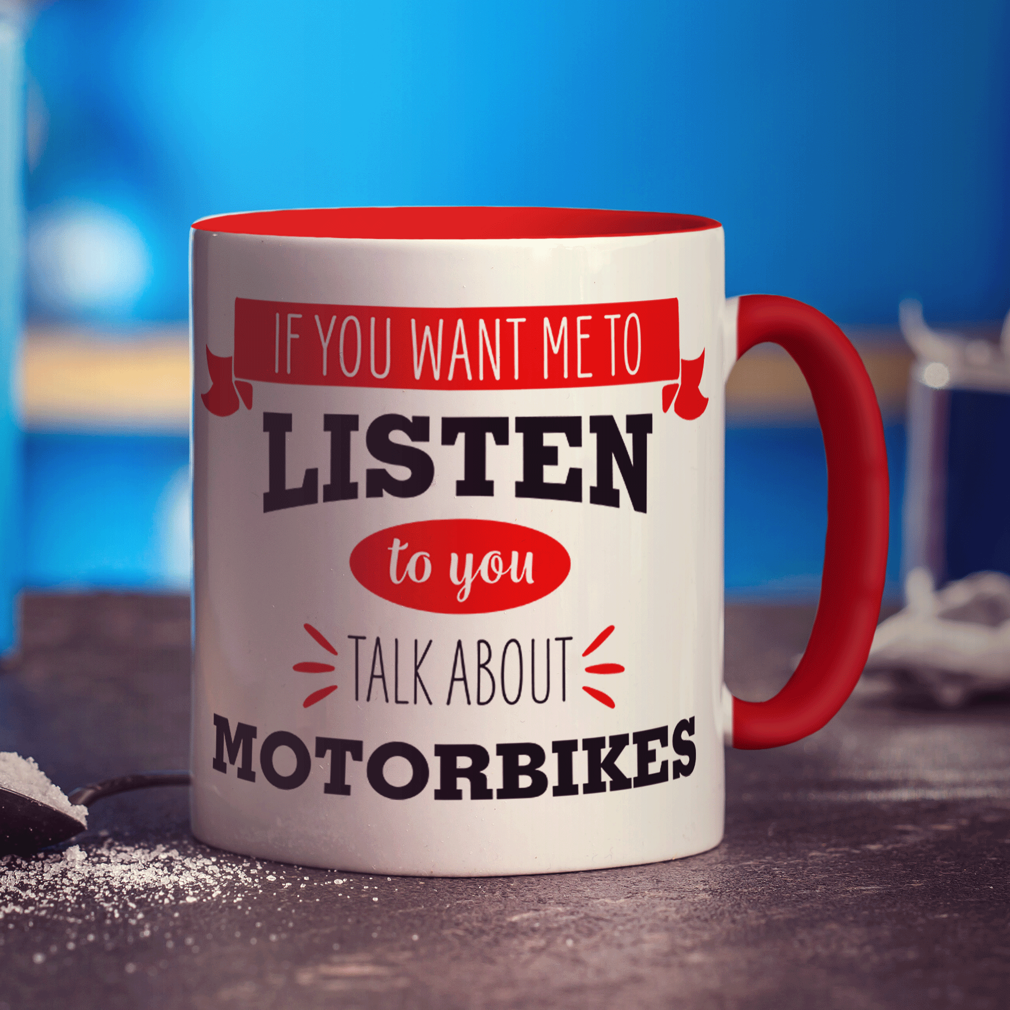 If You Want Me To Listen To You Talk About Motorbikes Mug