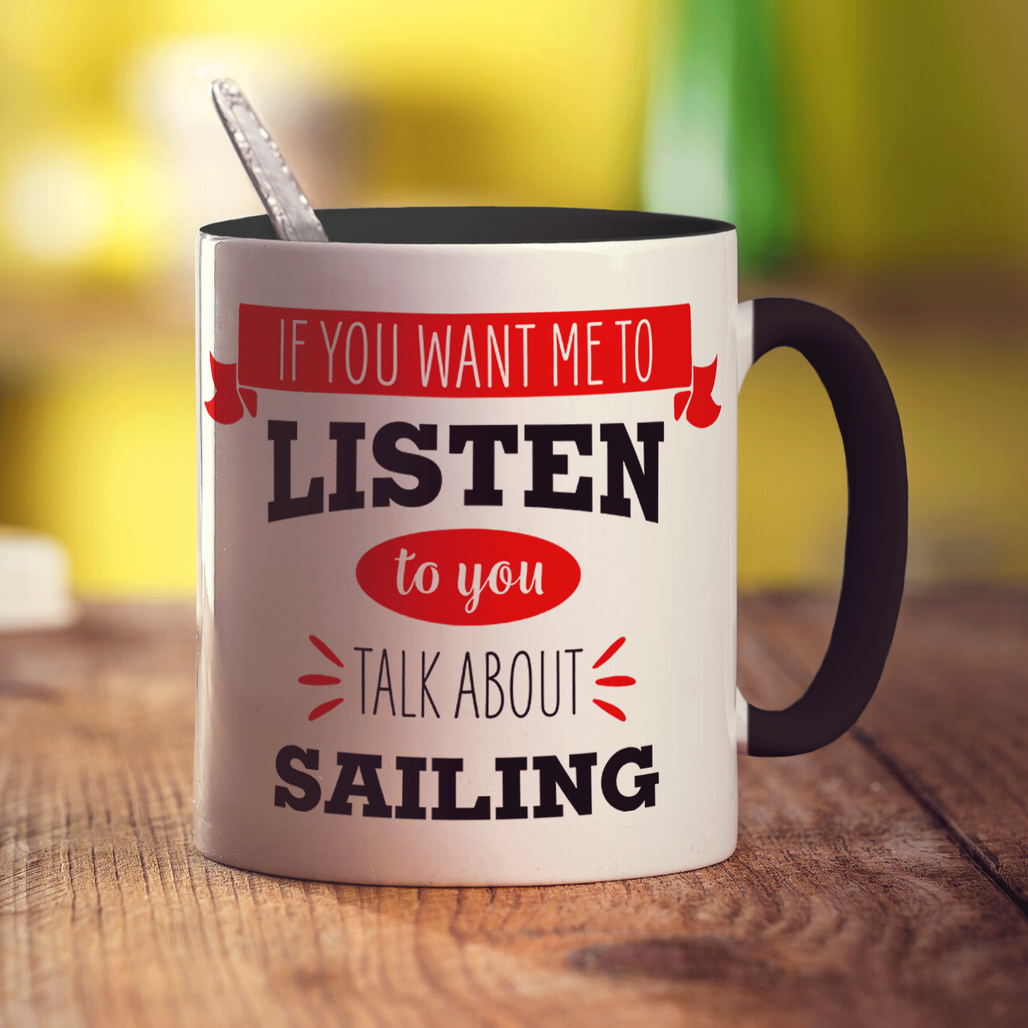 If You Want Me To Listen To You Talk About Sailing Mug