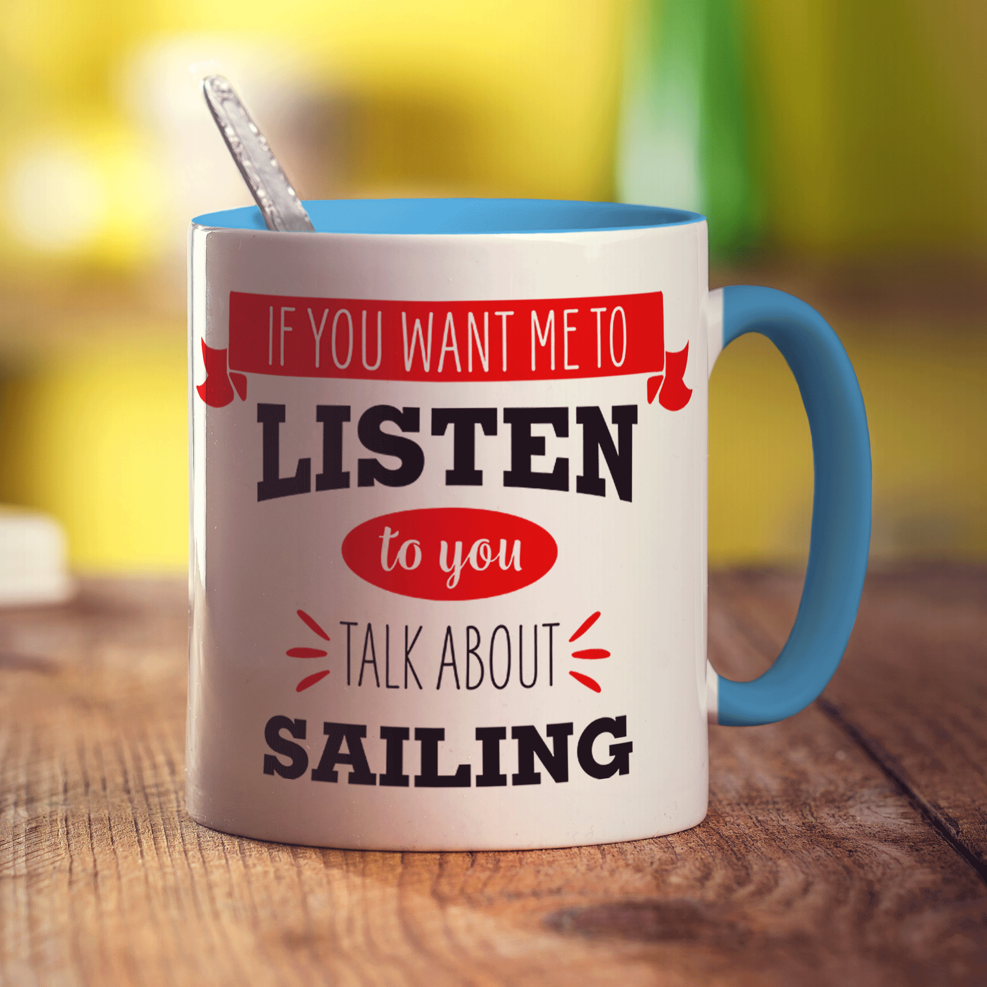 If You Want Me To Listen To You Talk About Sailing Mug