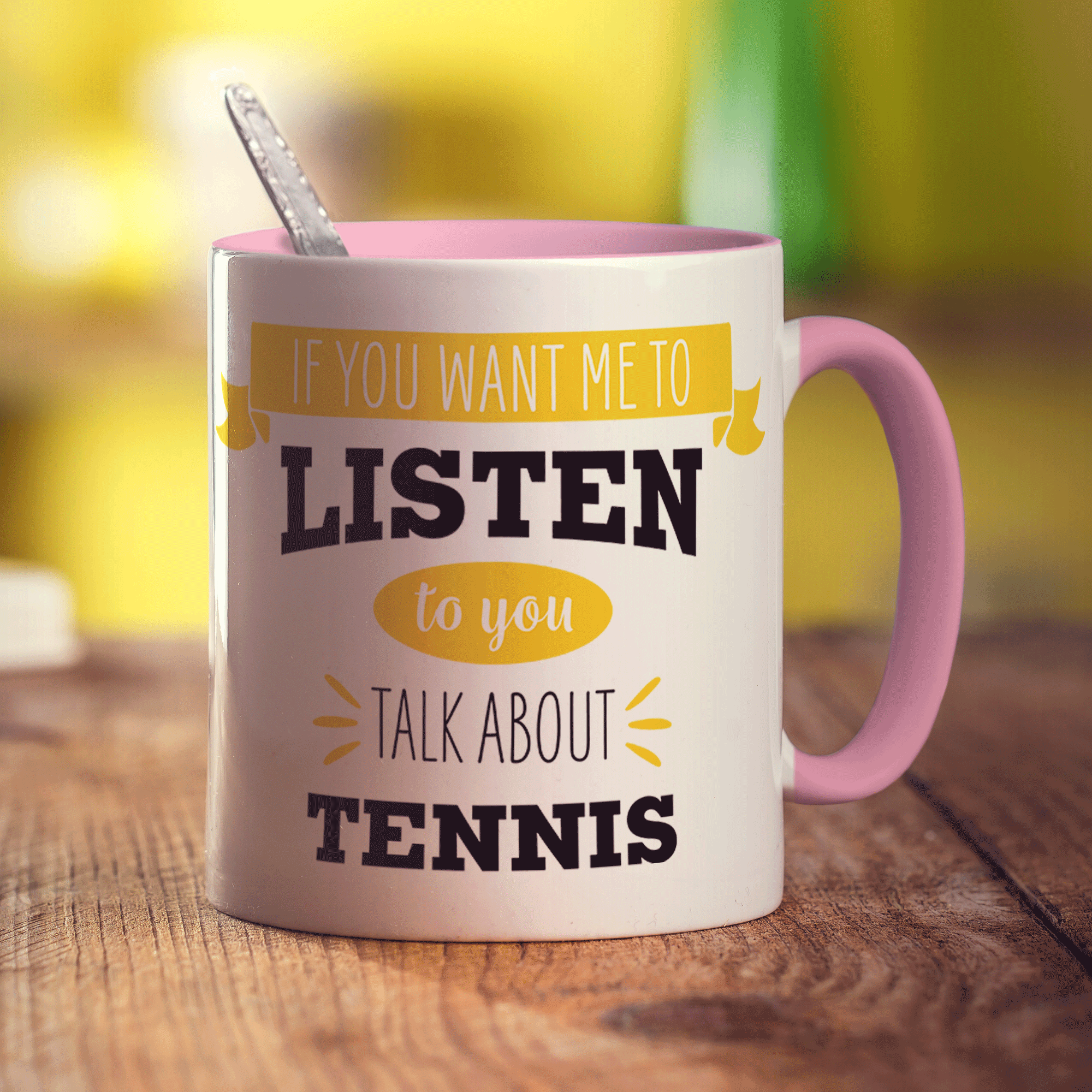 If You Want Me To Listen To You Talk About Tennis Mug - Standard 330ml (11oz) / Pink