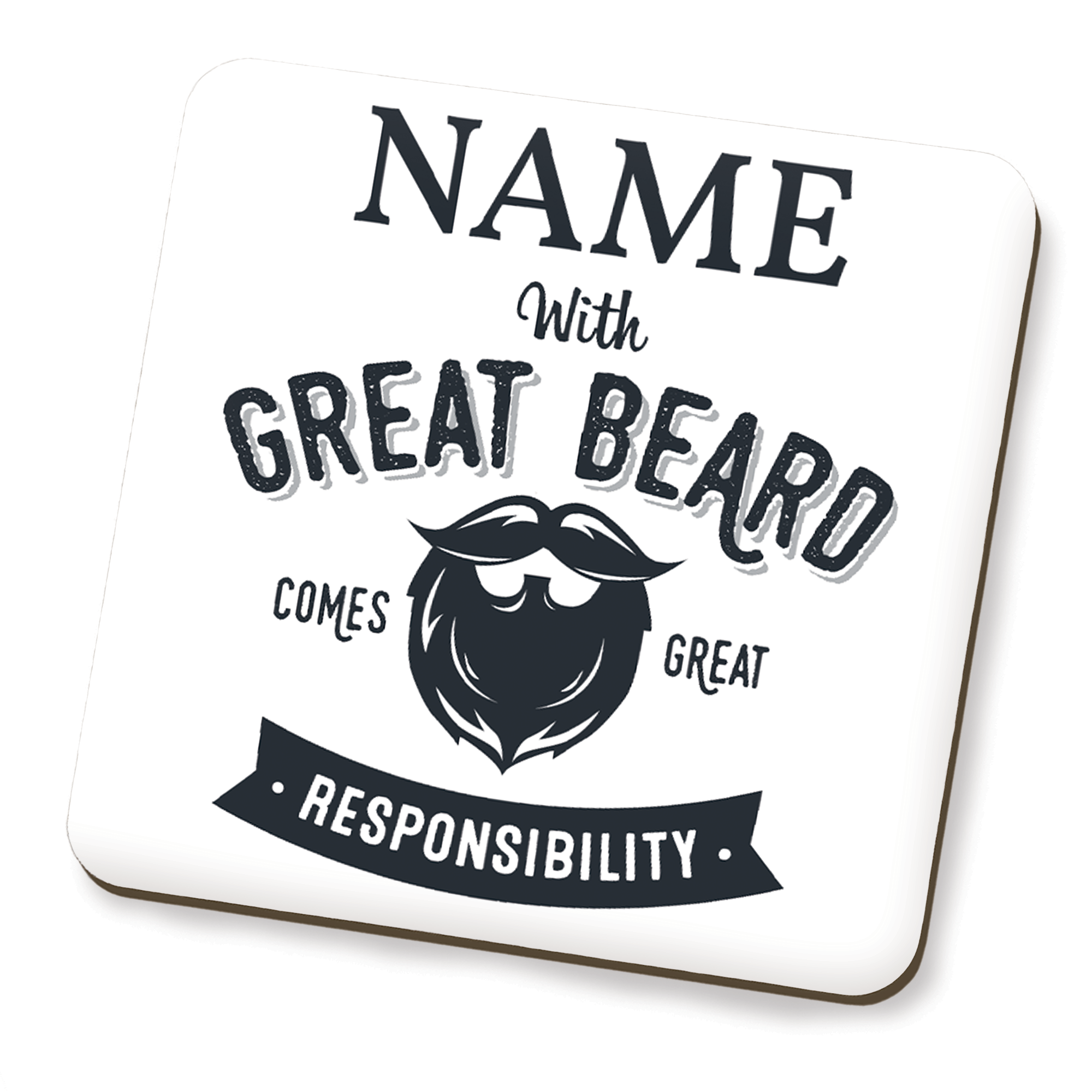 With Great Beard Comes Great Responsibility Coaster