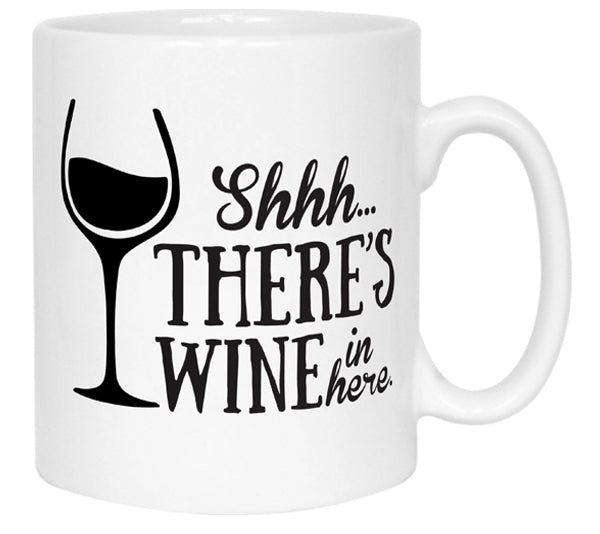 Shh There's Wine In Here Mug