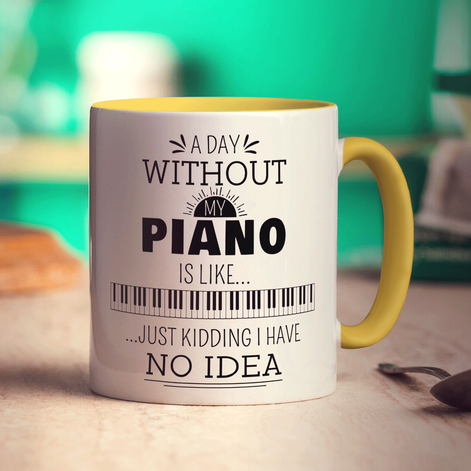 A Day Without my Piano is Like... Just Kidding I Have No Idea Mug
