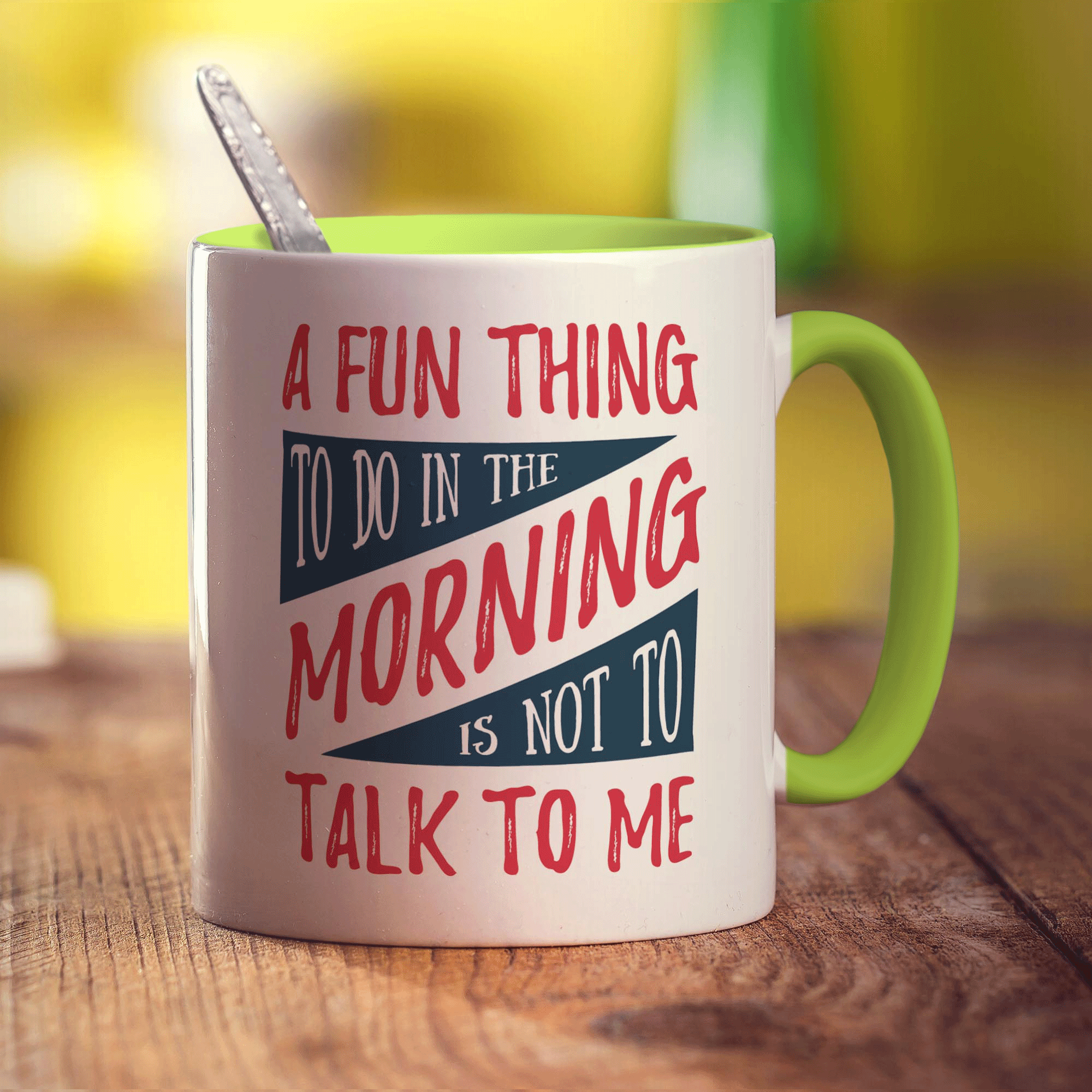 A Fun Thing To Do In The Morning is Not To Talk To Me Mug