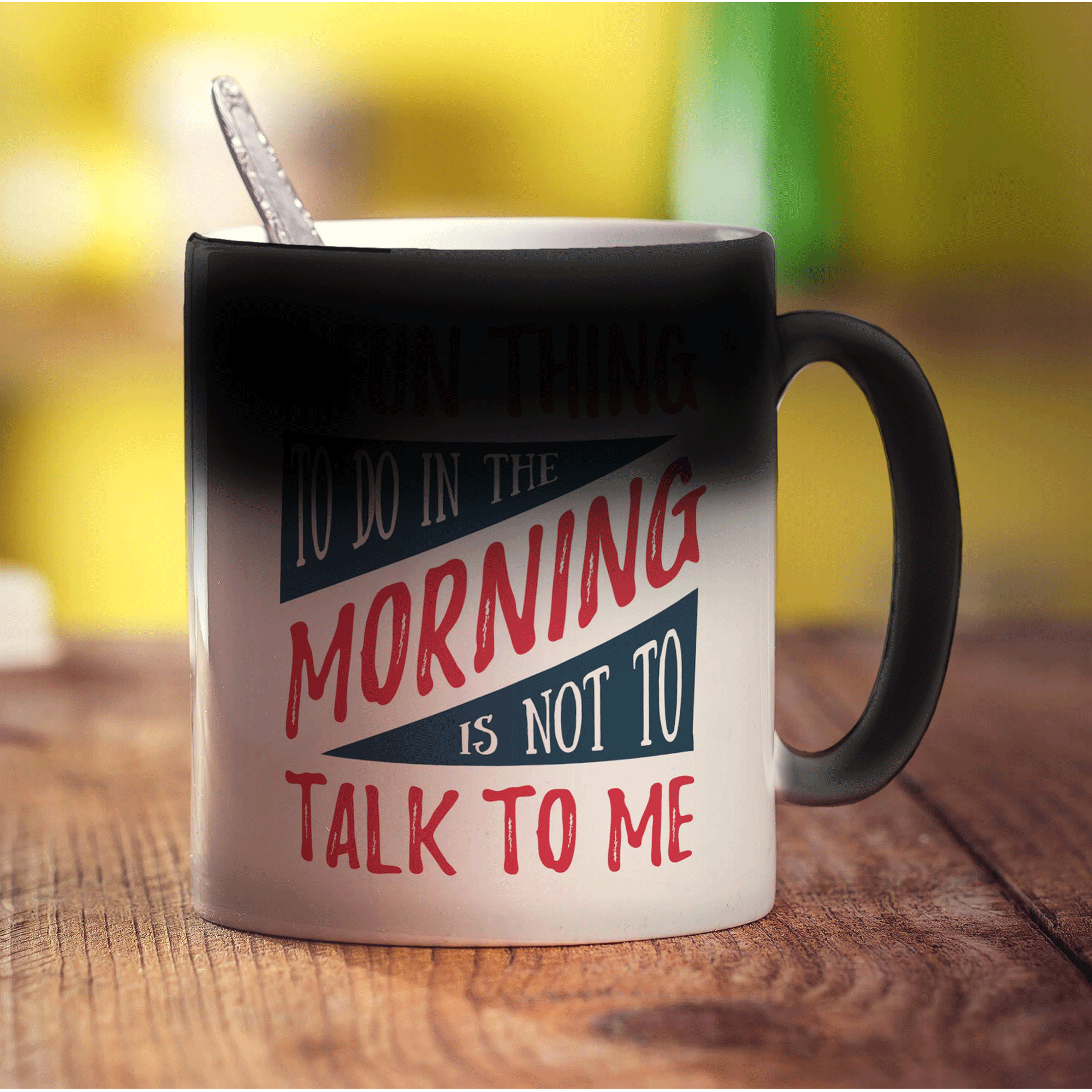 A Fun Thing To Do In The Morning is Not To Talk To Me Mug