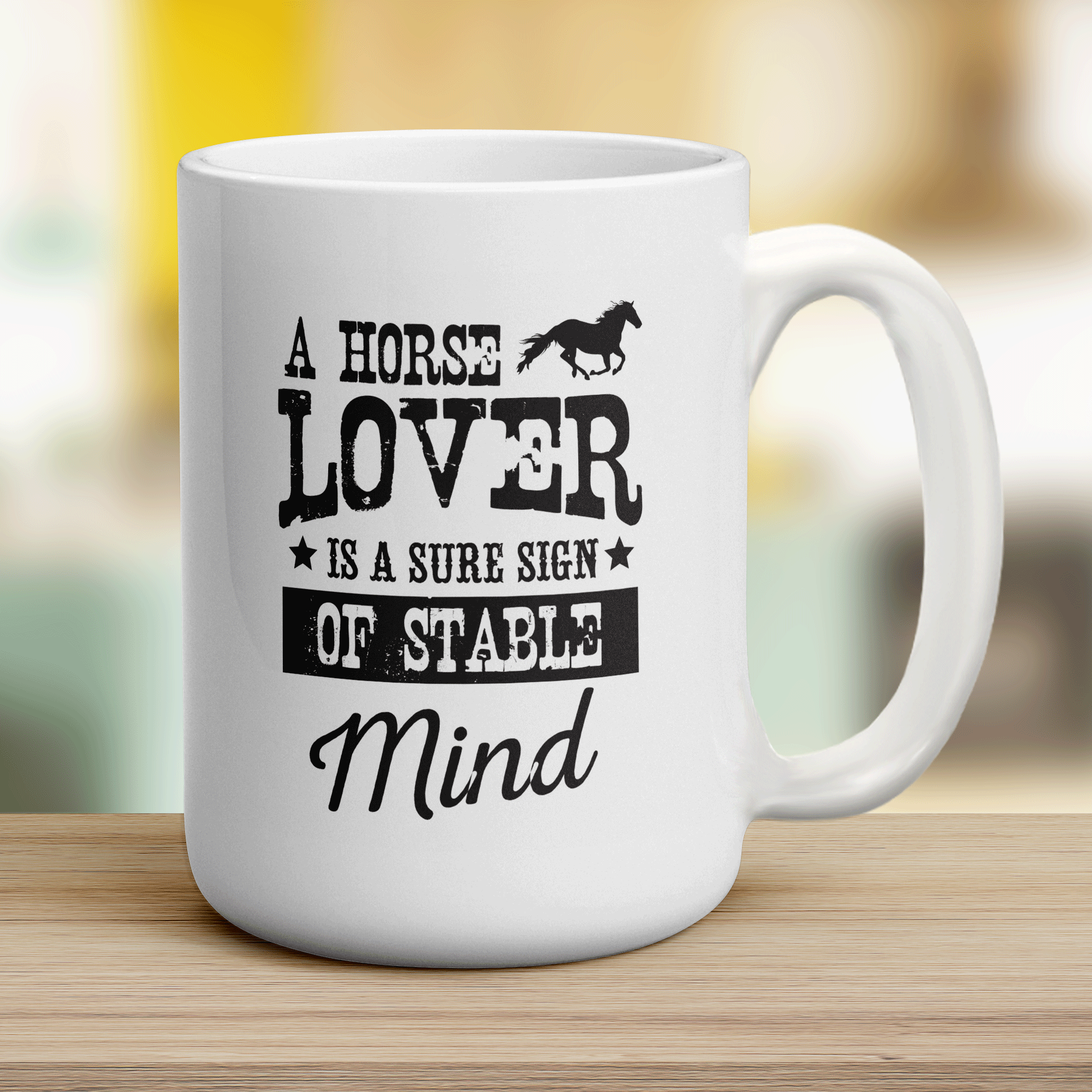 A Horse Lover Is a Sure Sign of Stable Mind Mug