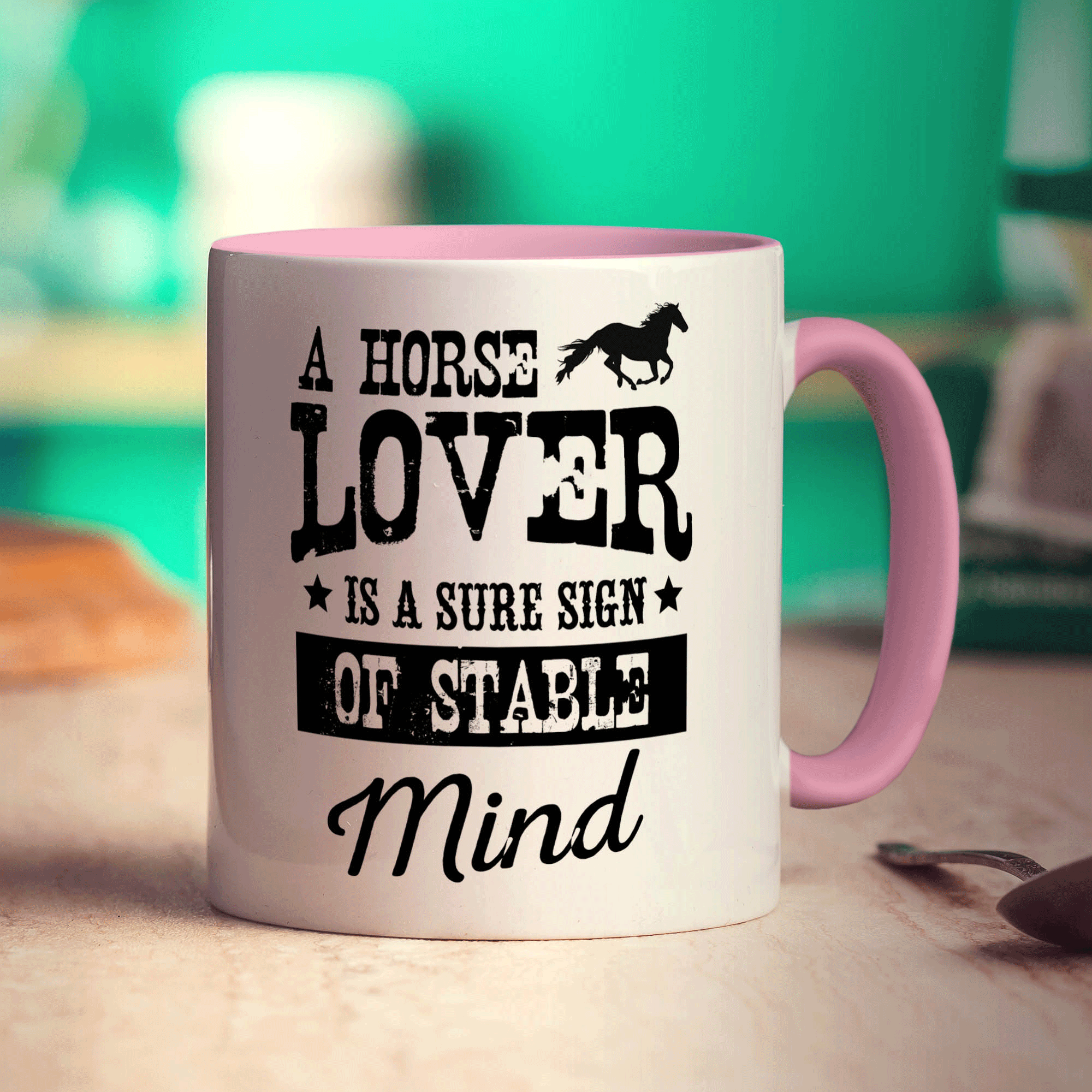 A Horse Lover Is a Sure Sign of Stable Mind Mug