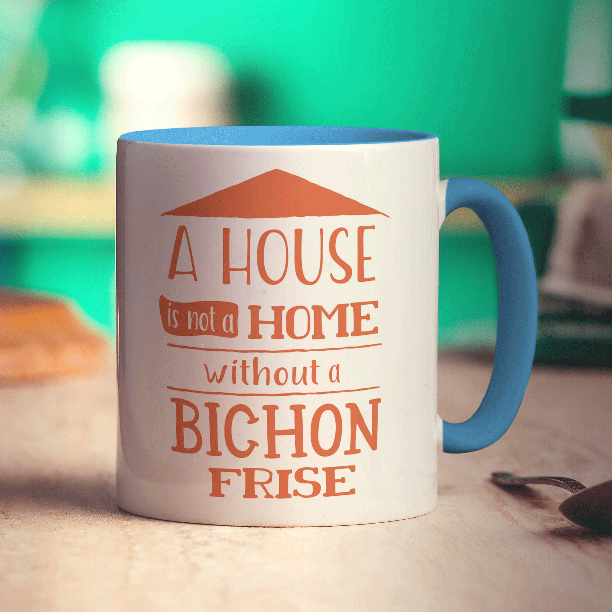 A House is not a Home Without a Bichon Frise Mug