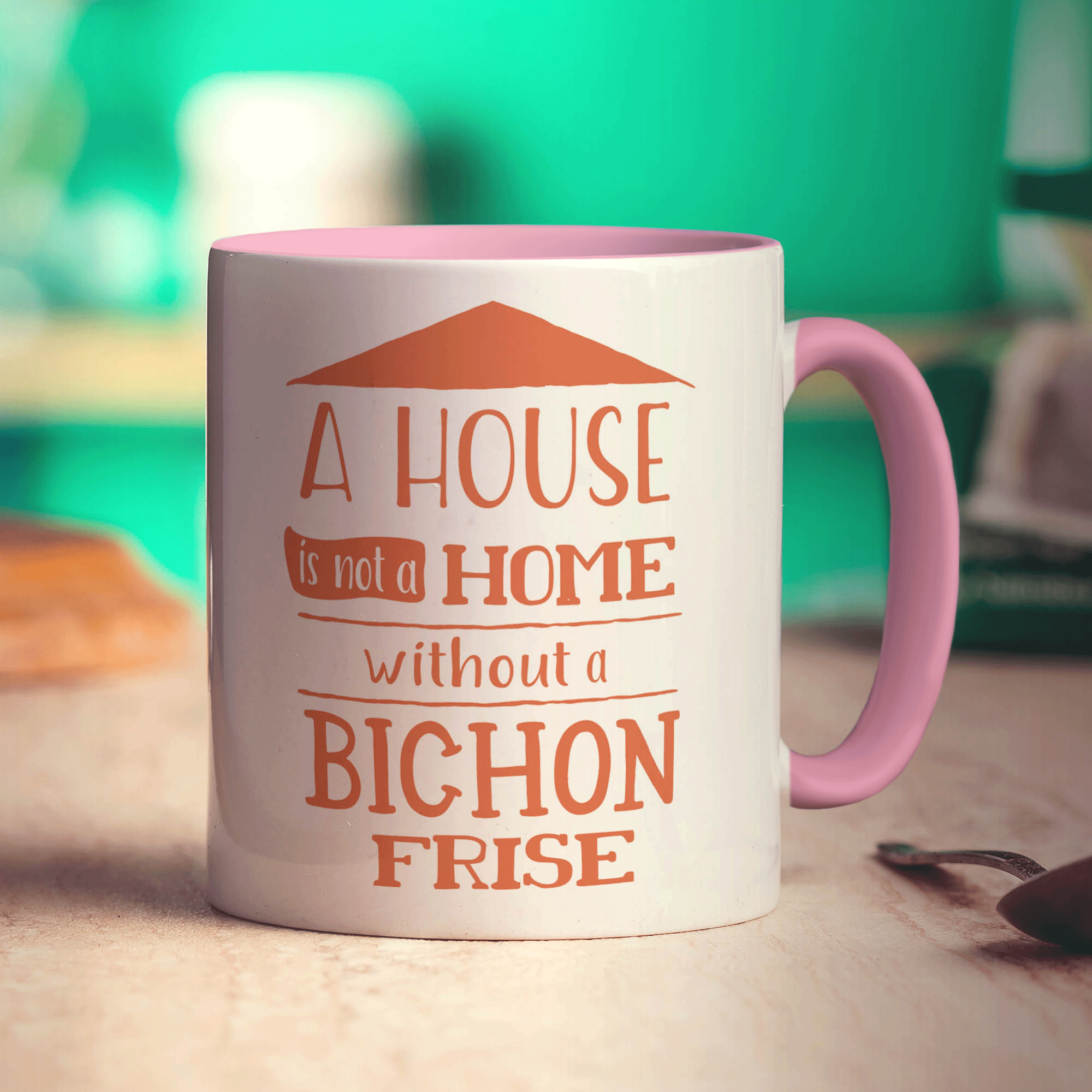 A House is not a Home Without a Bichon Frise Mug