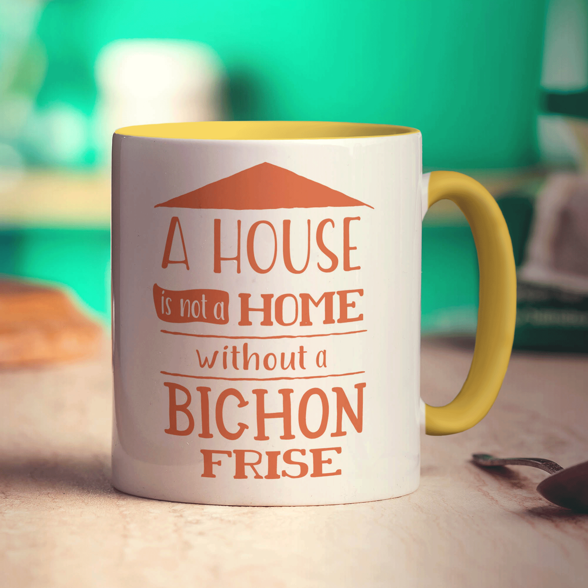 A House is not a Home Without a Bichon Frise Mug