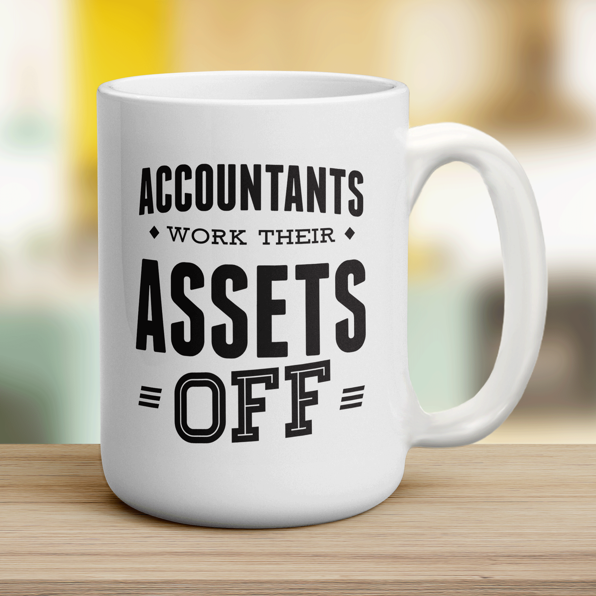 Accountants Work Their Assets Off Mugs