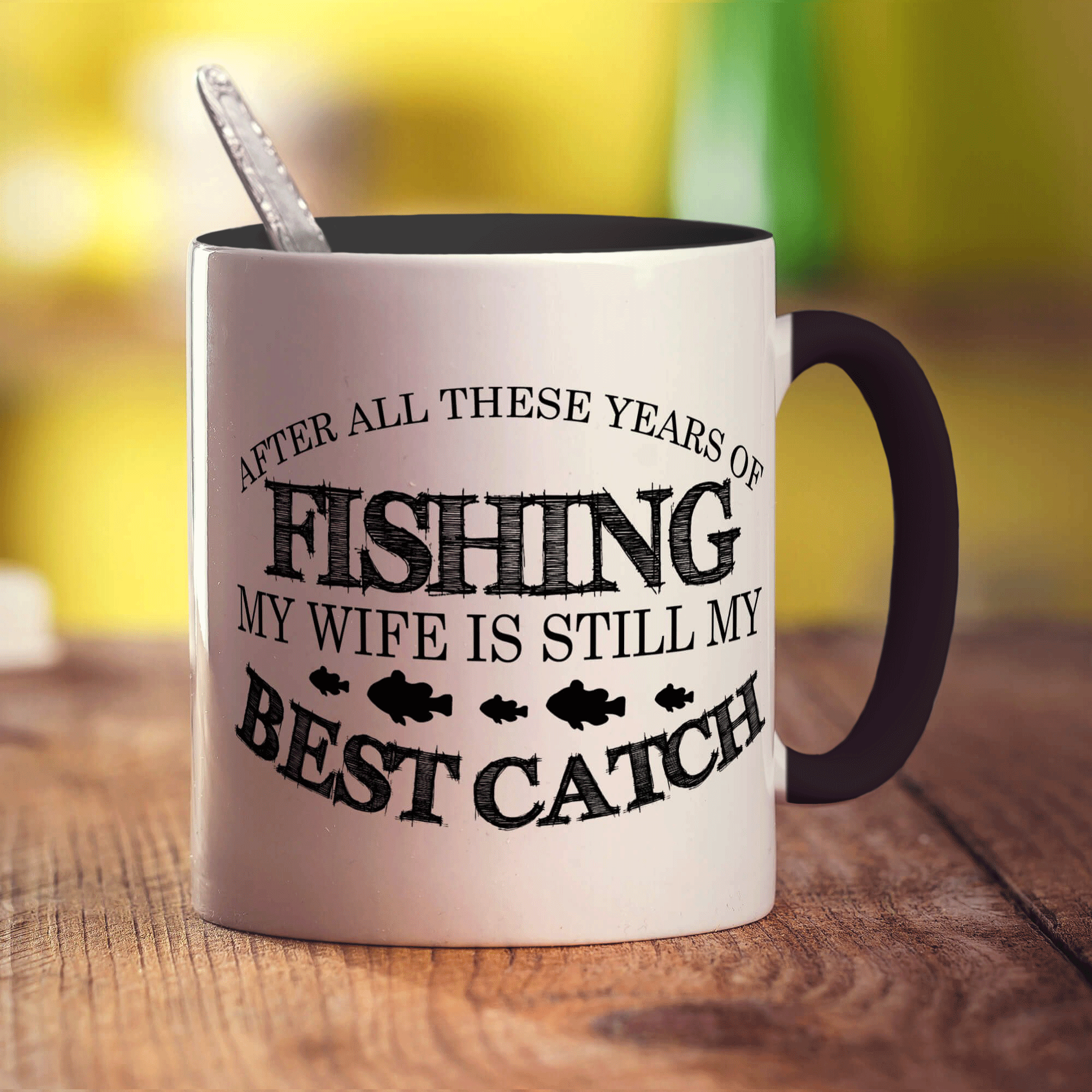 After all these years of Fishing My Wife is Still My Best Catch Mug